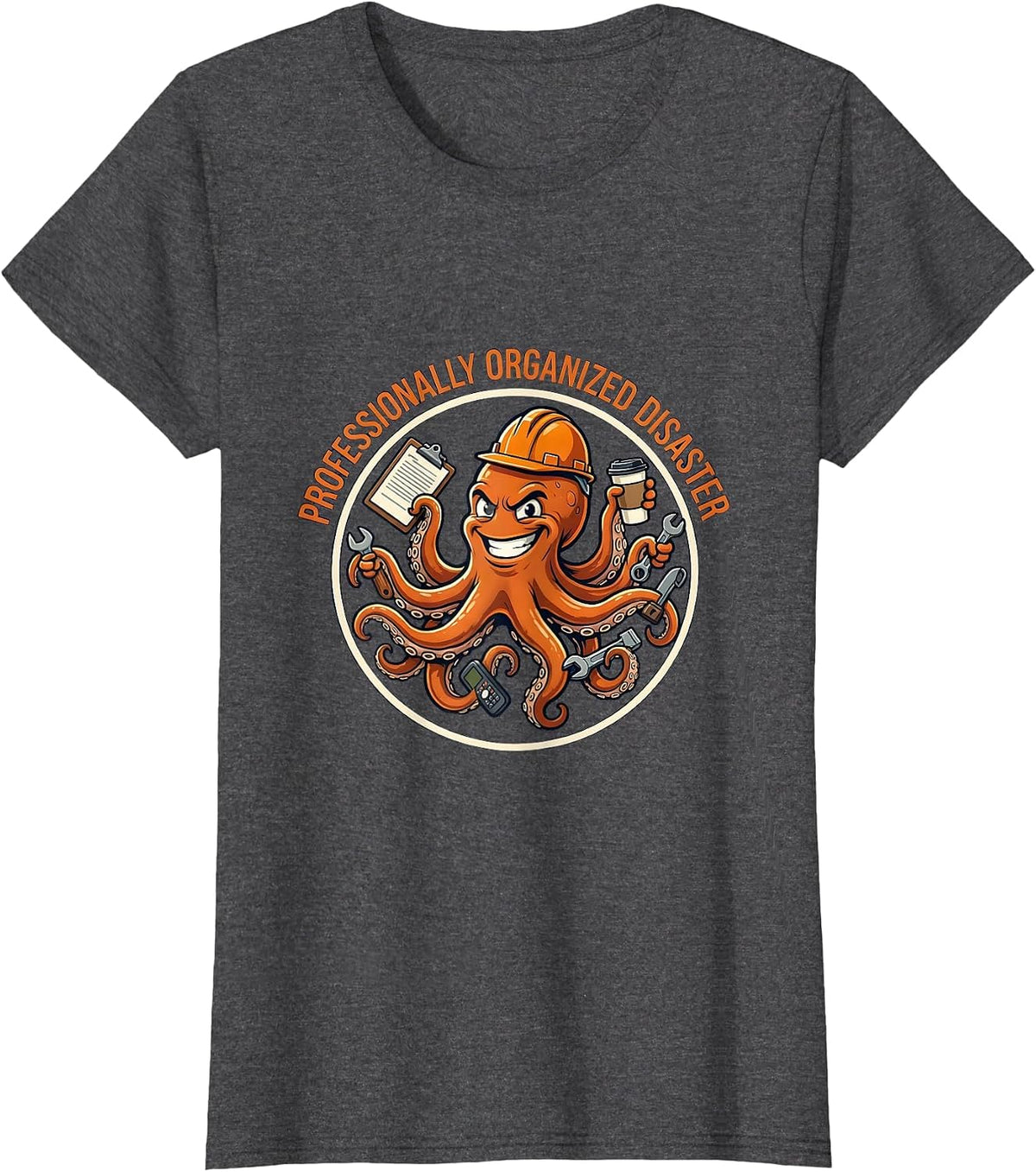 Women's Chaos Coordinator Professionally Organized Disaster T-Shirt - Dark Heather Grey