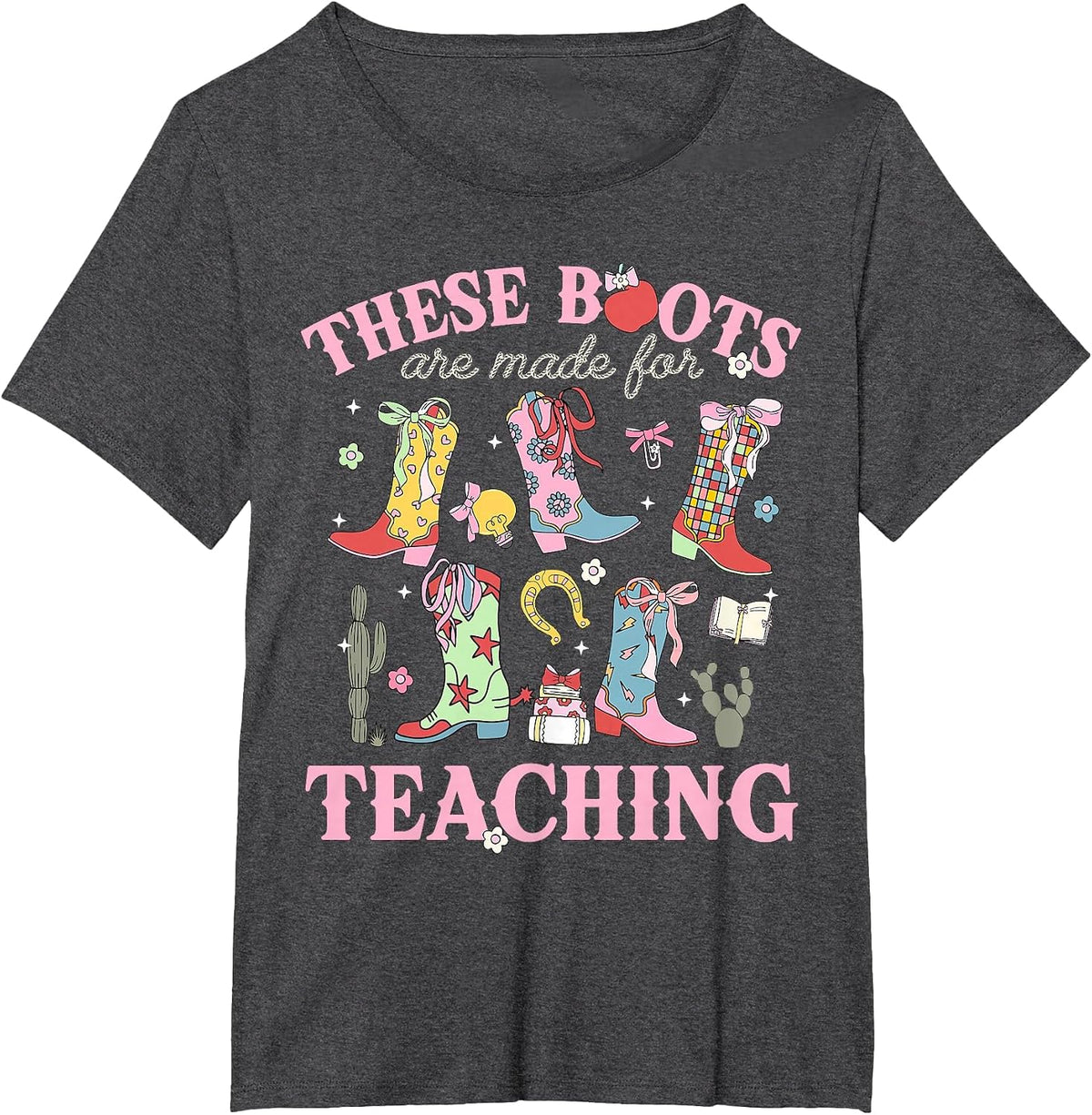 These Boots are Made for Teaching Teacher Back to School T-Shirt - Dark Heather Grey