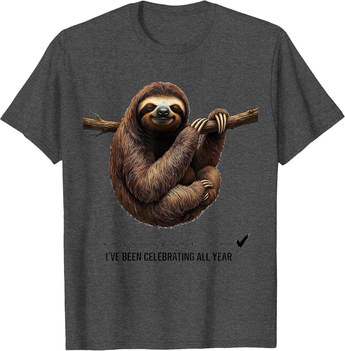 Men's I've Been Celebrating All Year Funny Sloth Lover Lazy Humor T-Shirt - Dark Heather Grey