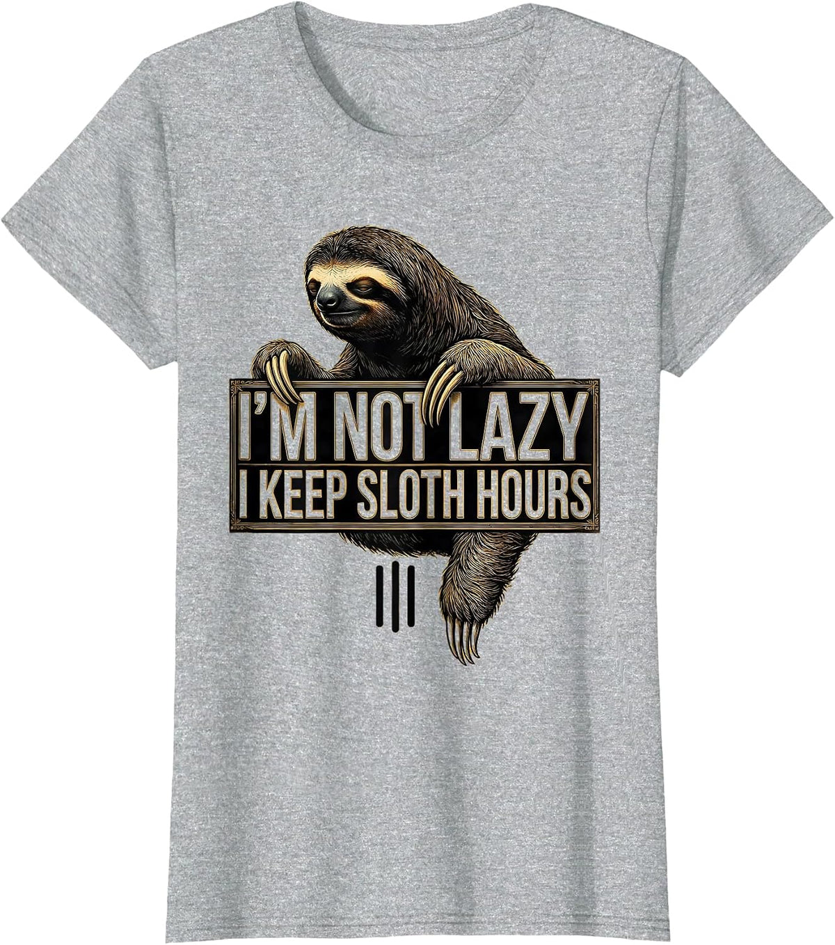 I'm Not Lazy, I Keep Sloth Hours Funny Sloth Lover Animal T-Shirt - Heather Grey