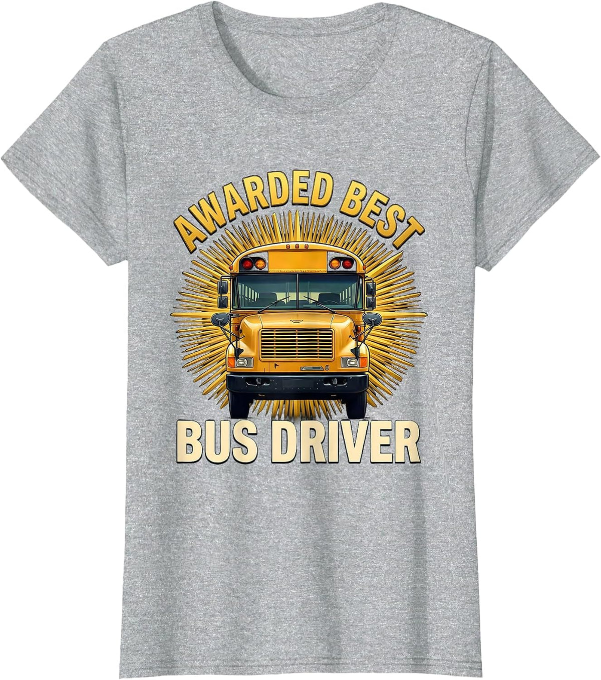 Awarded Best Bus Driver Funny School Bus Driver Appreciation T-Shirt - Heather Grey