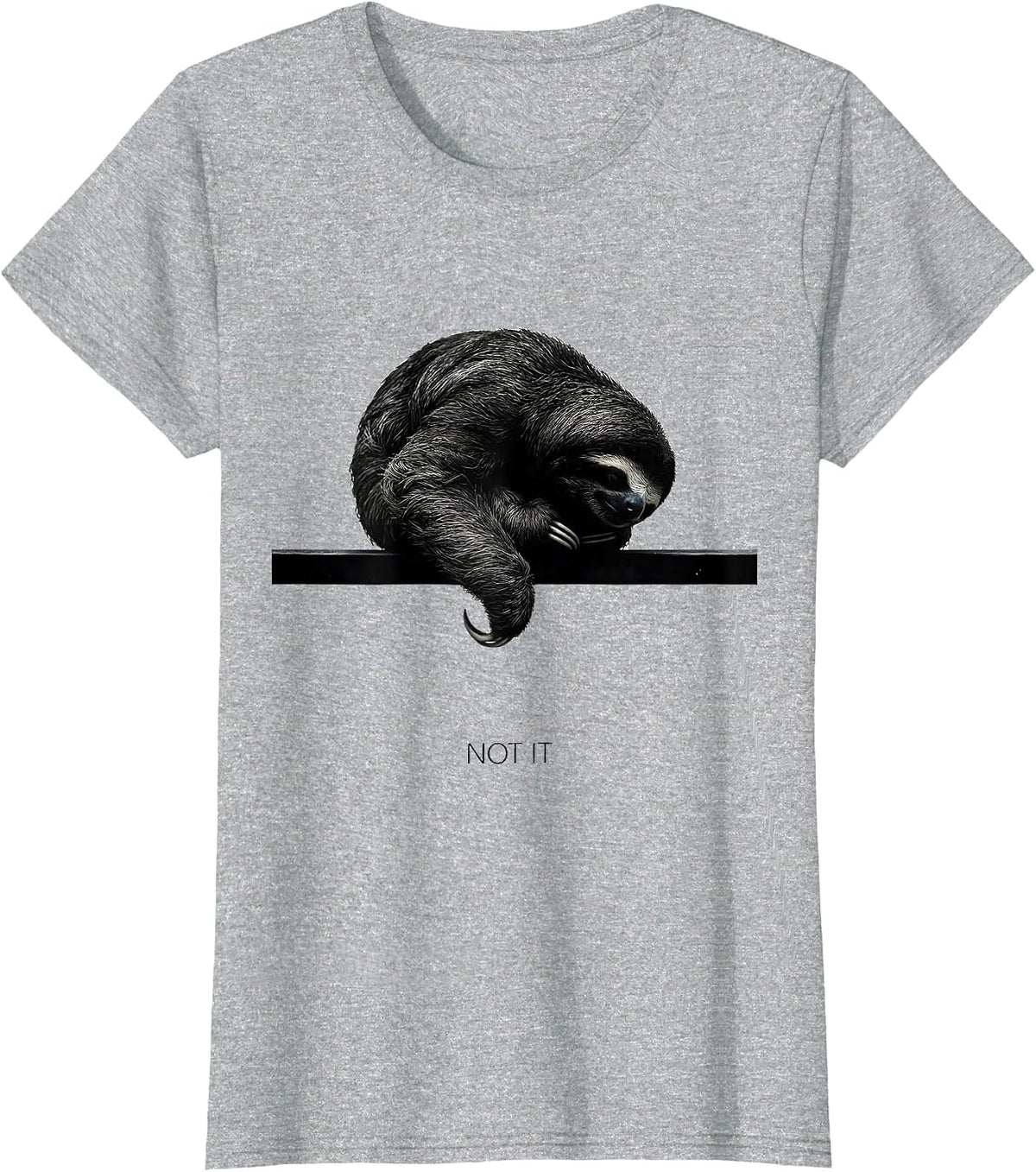 Not It Funny Sloth Lover Humor Casual Everyday T-Shirt - Heather Grey
