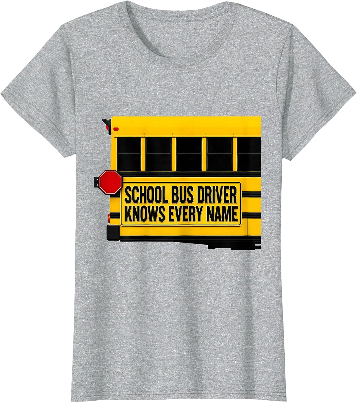 Women's School Bus Driver Knows Every Name Funny Transportation T-Shirt - Heather Grey