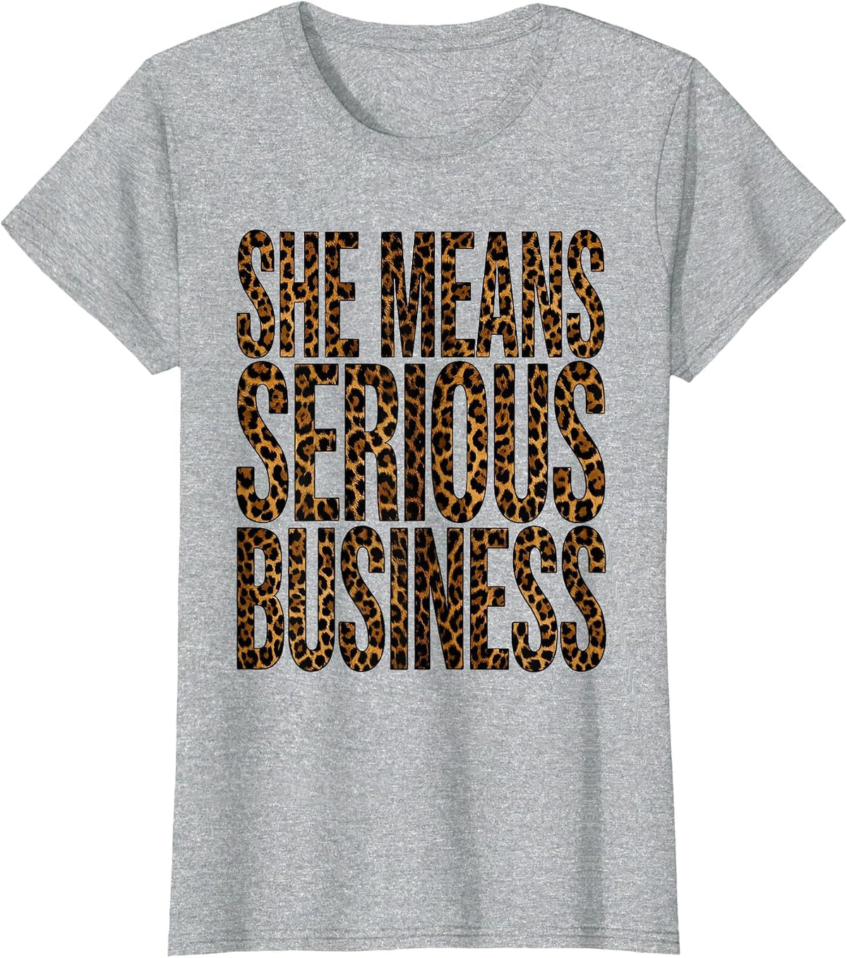 She Means Serious Business Bold Statement Design T-Shirt - Heather Grey
