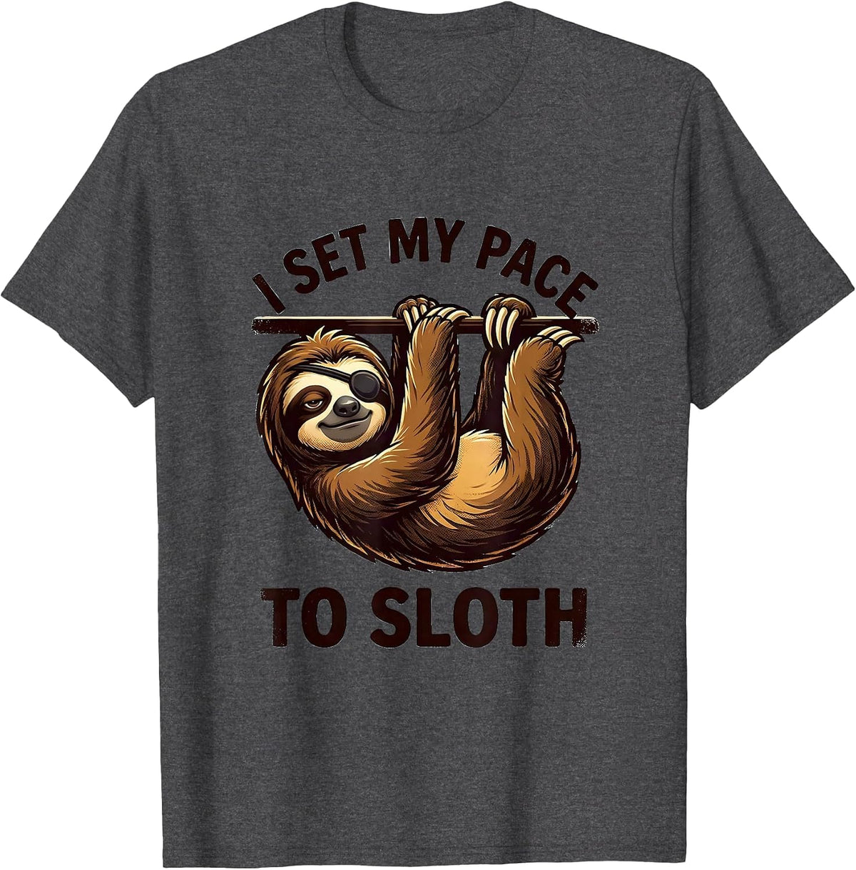 I Set My Pace To Sloth Funny Sloth Lover Gift Humor T-Shirt - Dark Heather Grey