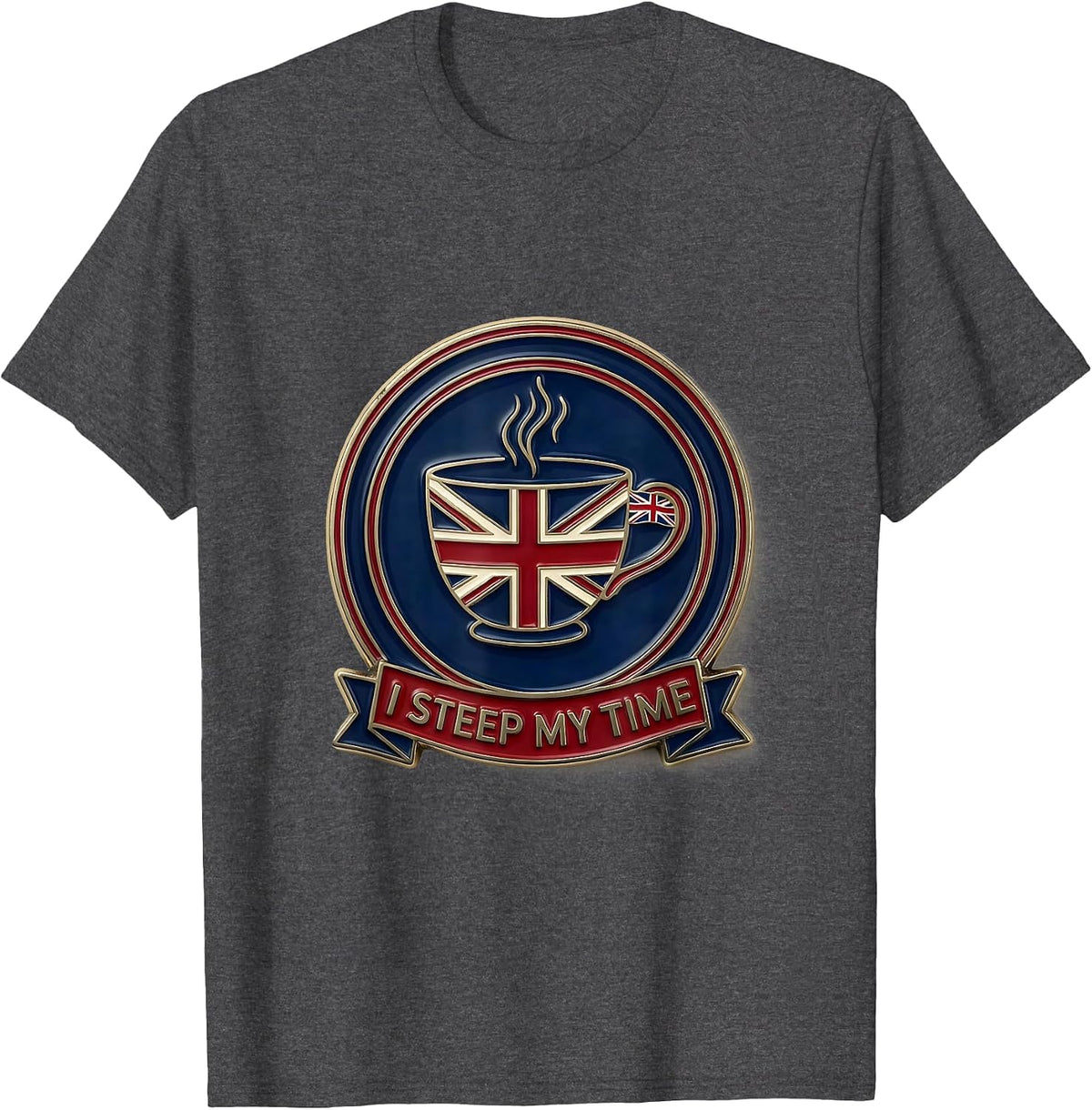 I Steep My Time Funny British Tea Lover UK Identity T-Shirt - Dark Heather Grey