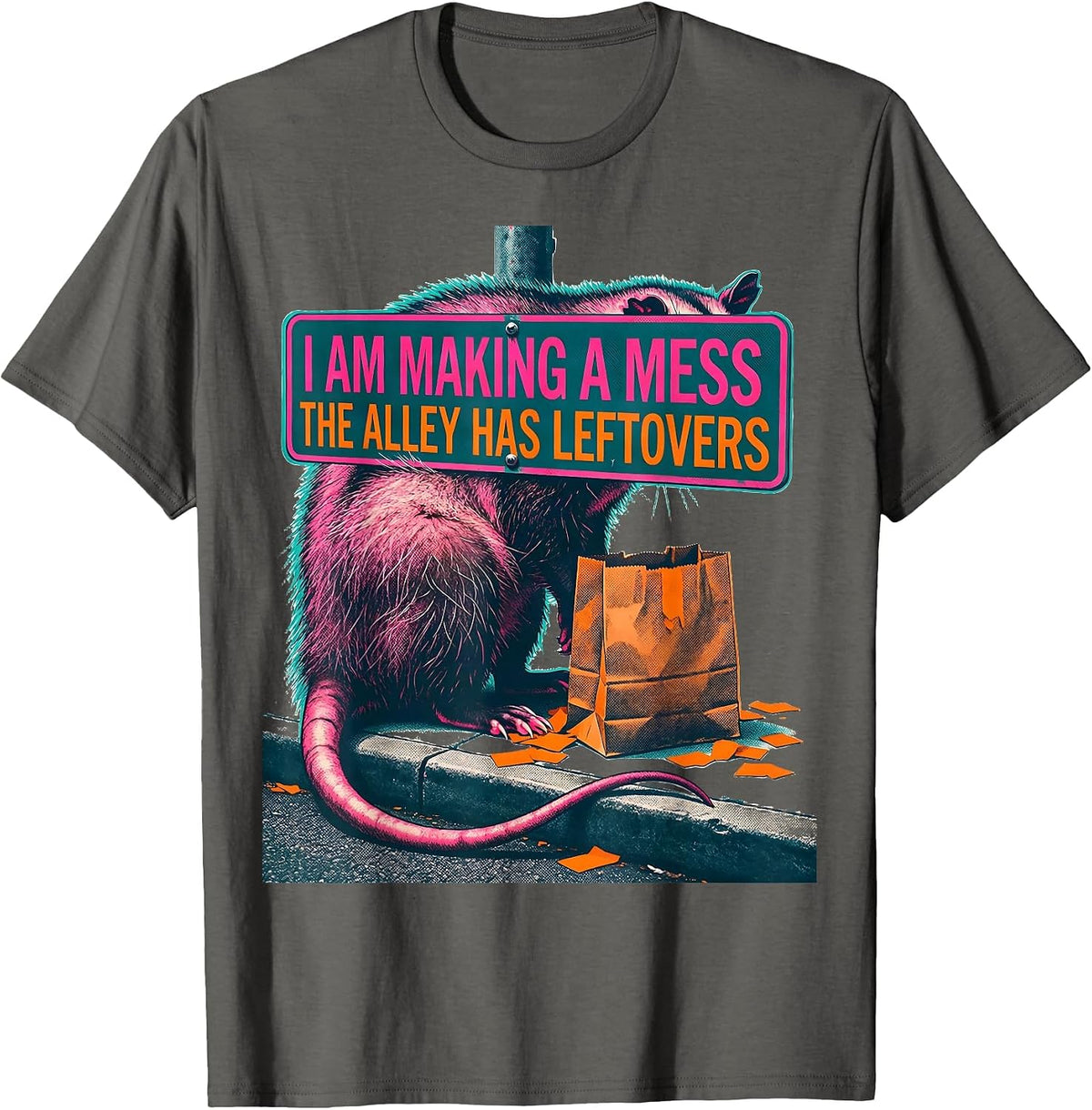 I Am Making A Mess The Alley Has Leftovers Funny Opossum T-Shirt - Asphalt Grey