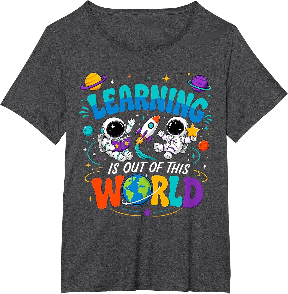 Learning is Out of This World Space Back to School Teacher T-Shirt - Dark Heather Grey