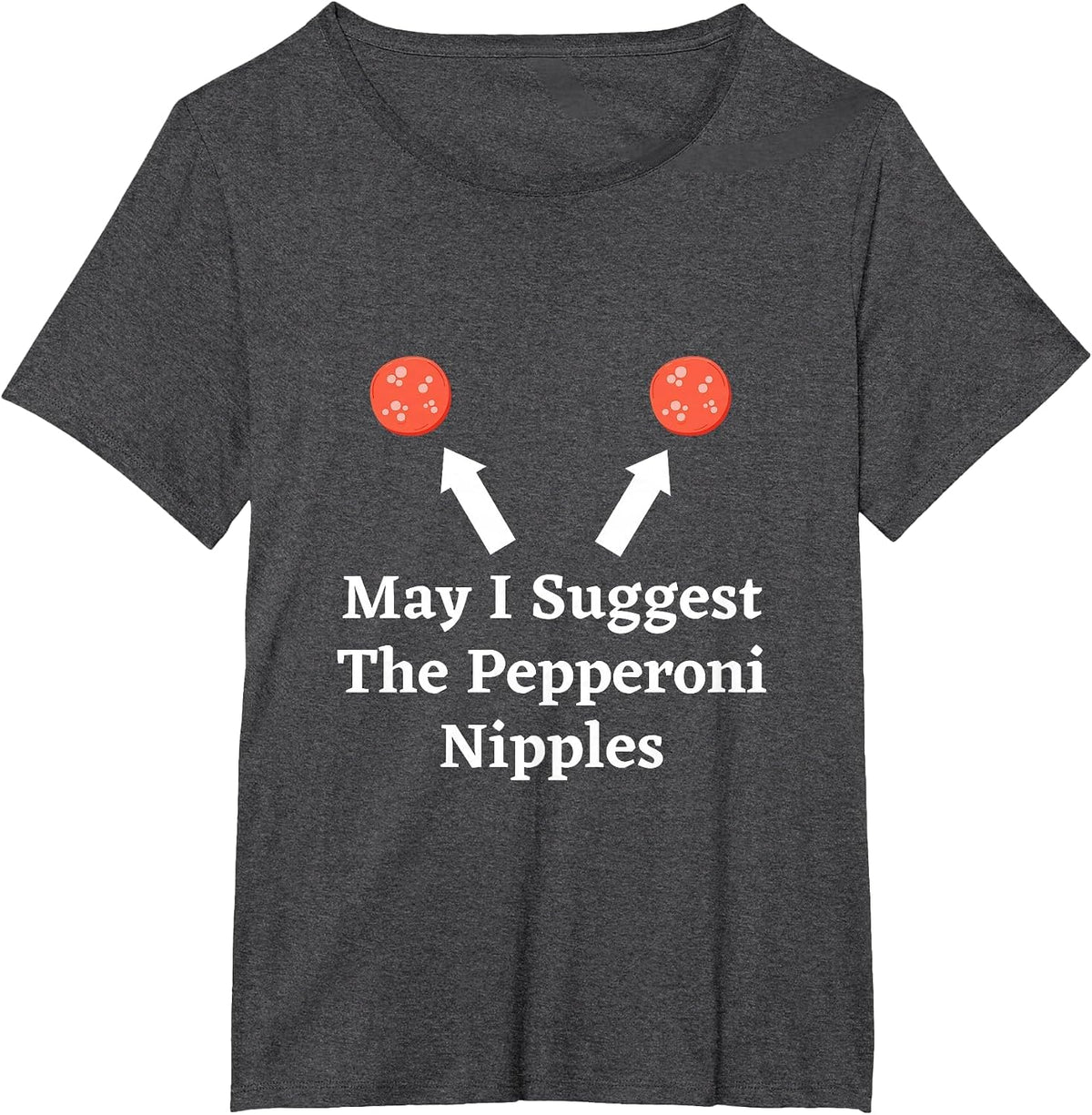 Graphic Fun Meat Apparel-May I Suggest The Pepperoni Nipples T-Shirt - Dark Heather Grey