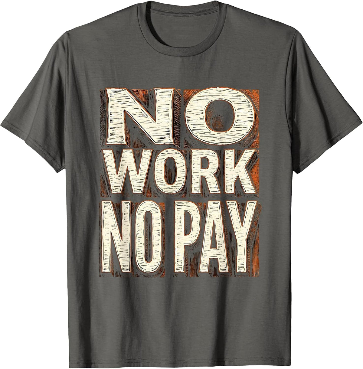 No Work No Pay Blue Collar Worker Design T-Shirt - Asphalt Grey