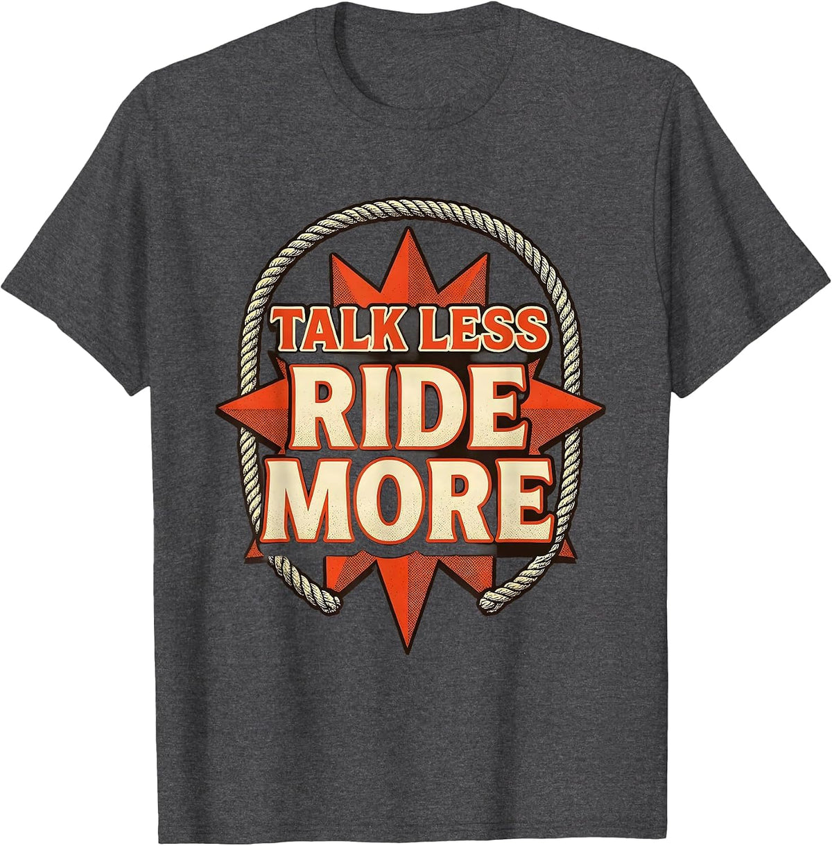 Talk Less Ride More Horse Riding Design T-Shirt - Dark Heather Grey