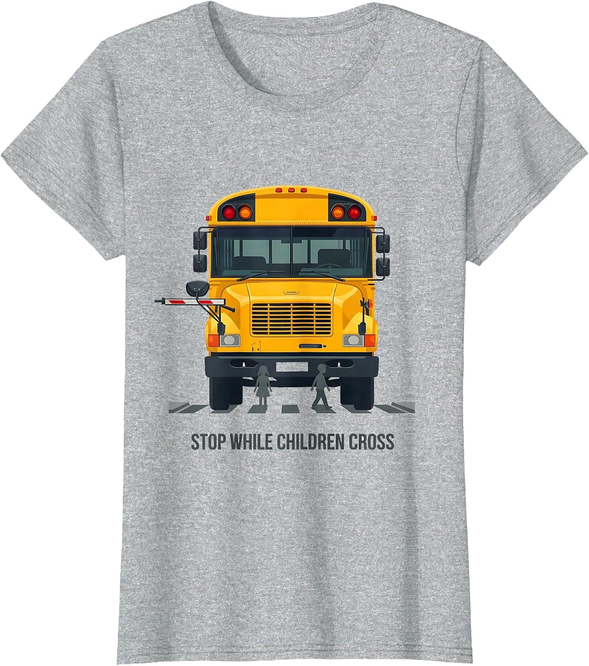 STOP WHILE CHILDREN CROSS Funny School Bus Driver Safety T-Shirt - Heather Grey