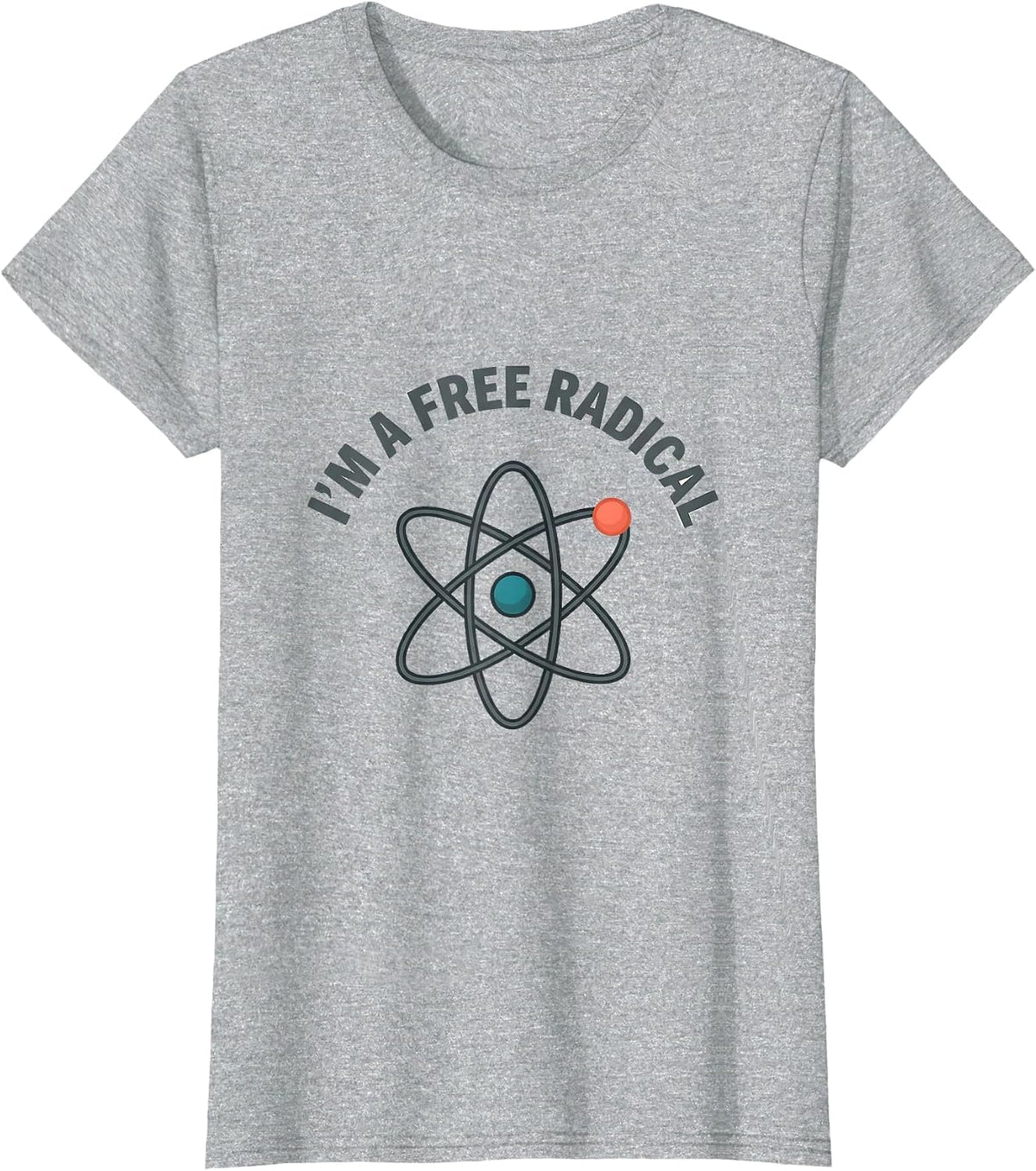 I'm A Free Radical Funny Science Chemistry Nerd Humor T-Shirt - Heather Grey