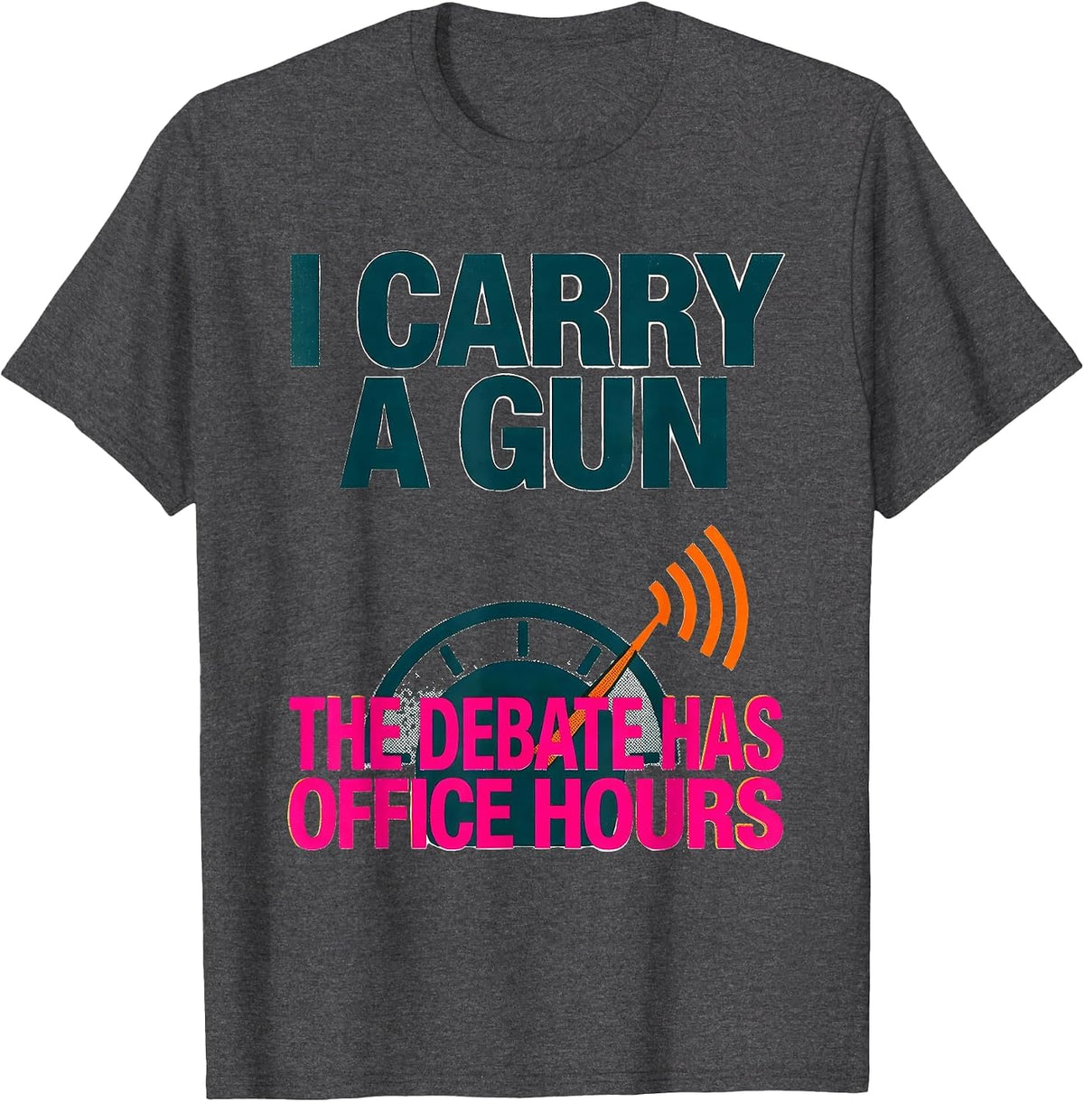 Men's I Carry A Gun The Debate Has Office Hours Funny T-Shirt - Dark Heather Grey