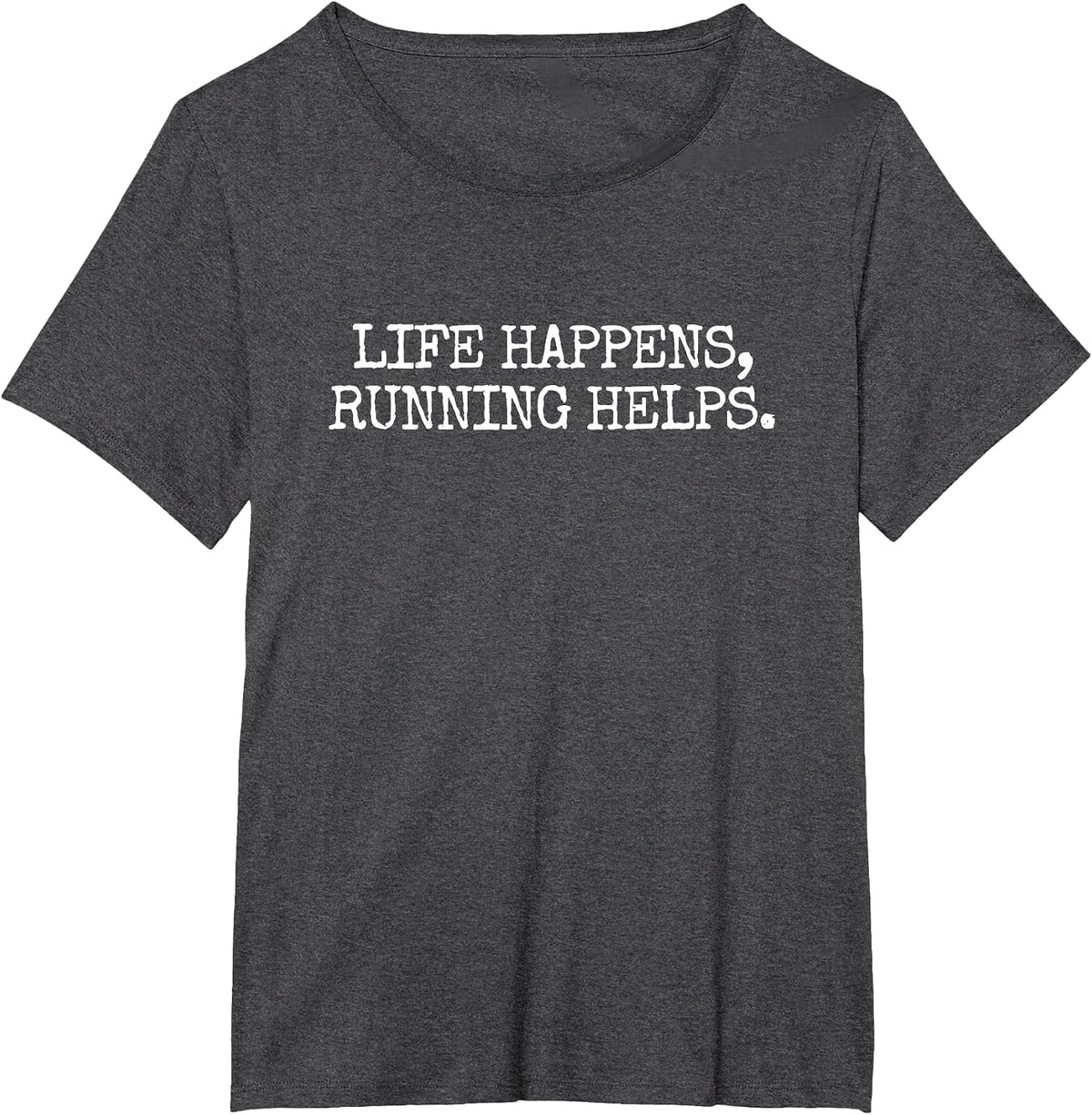 Life Happens Running Helps T-Shirt - Dark Heather Grey