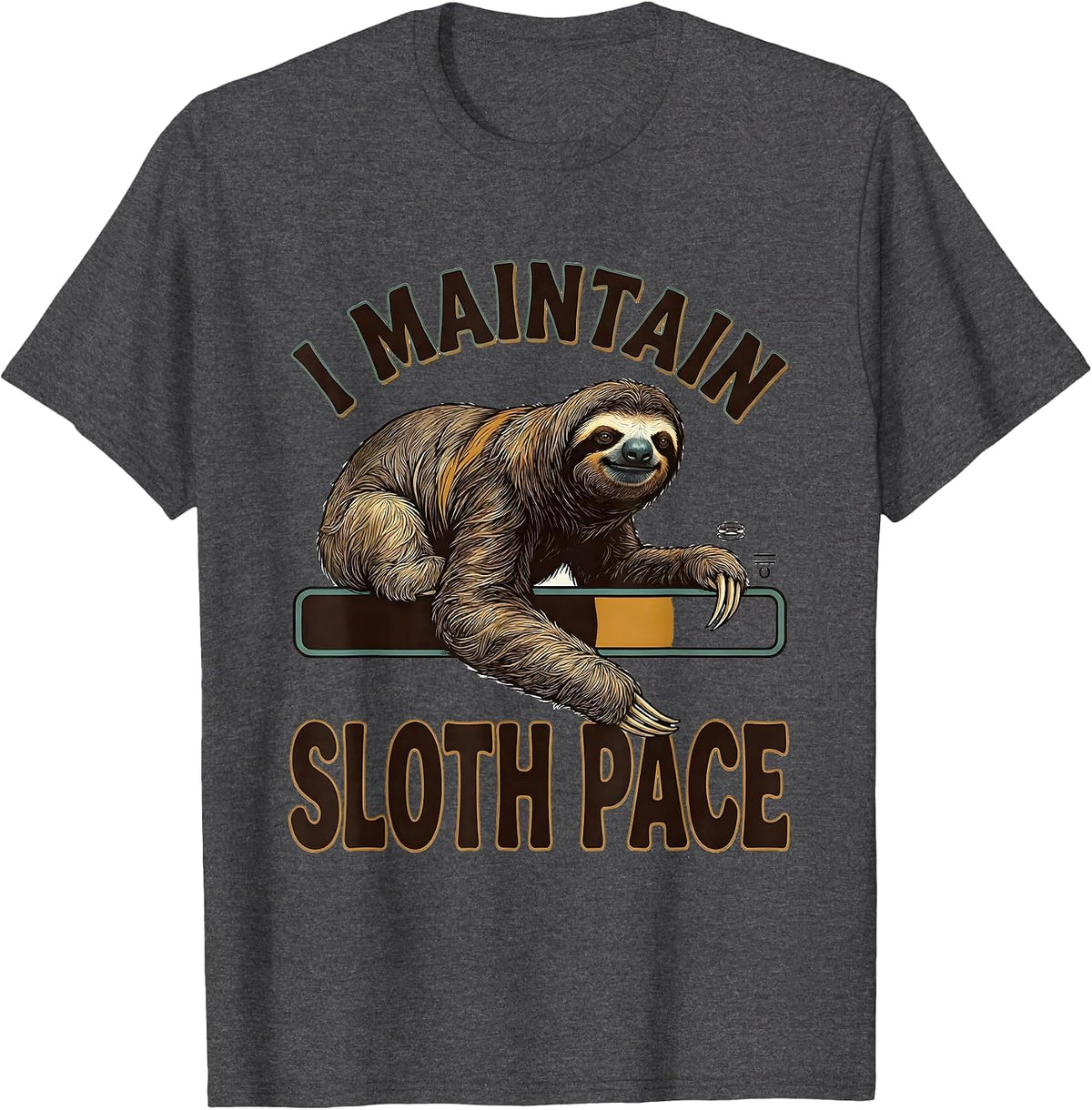 I Maintain Sloth Pace Funny Sloth Lover Humor Gift T-Shirt - Dark Heather Grey
