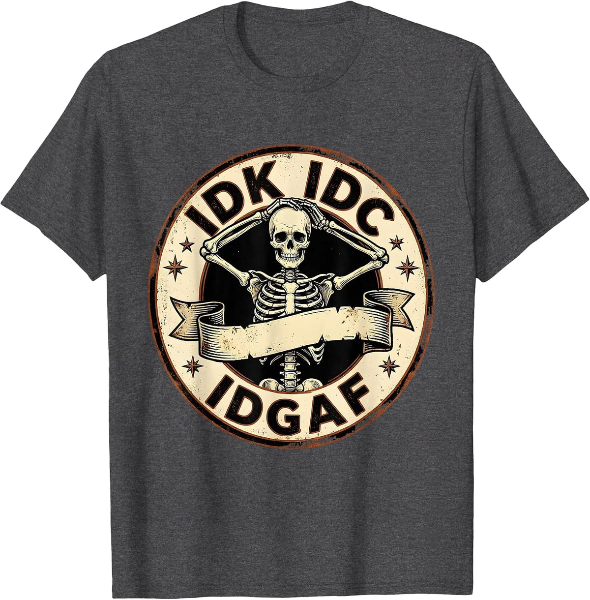 IDK IDC IDGAF Bold Attitude Graphic Design T-Shirt - Dark Heather Grey