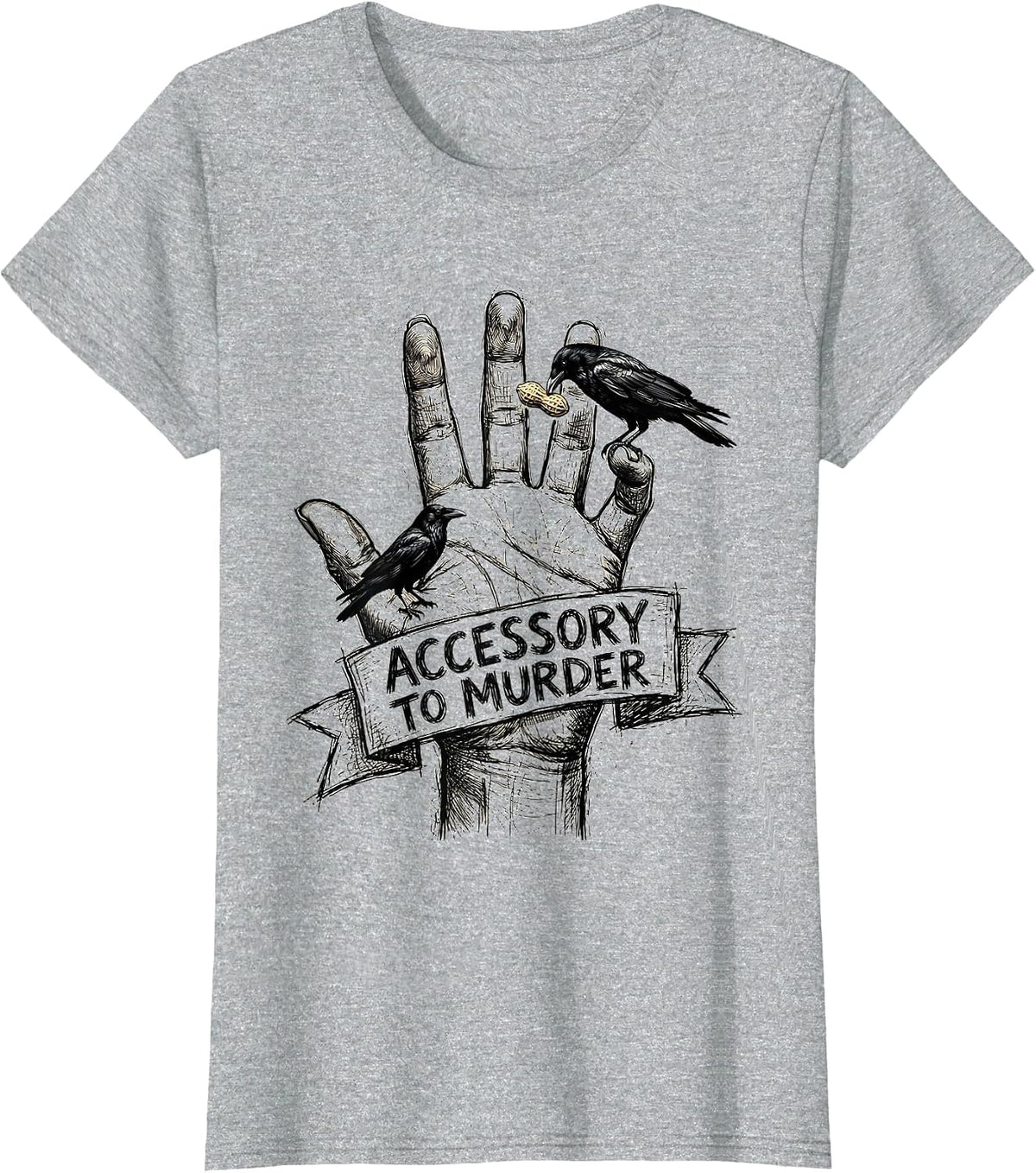 Accessory To Murder Hand Sketched Crow Murder Dark Humor T-Shirt - Heather Grey
