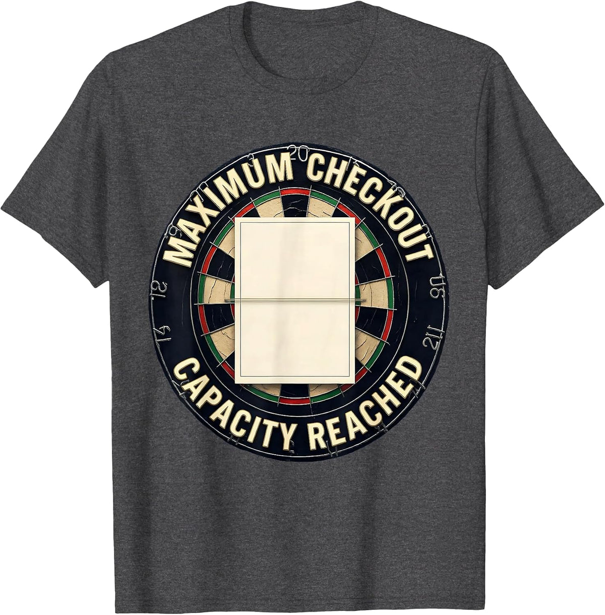Maximum Checkout Capacity Reached Funny Darts Player Hobby T-Shirt - Dark Heather Grey