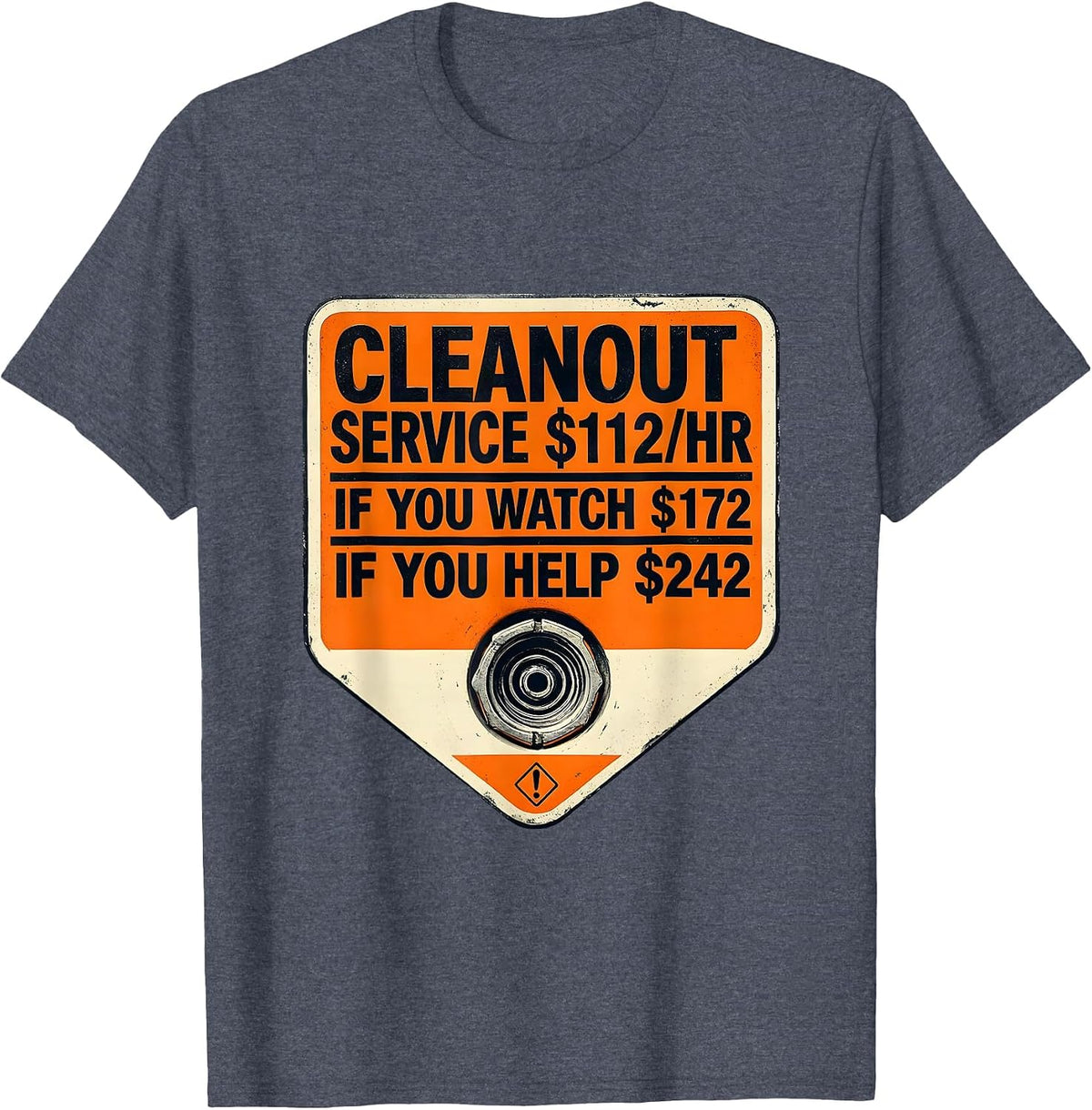 Cleanout Service Funny Plumber Dad Joke Gift T-Shirt - Heather Blue
