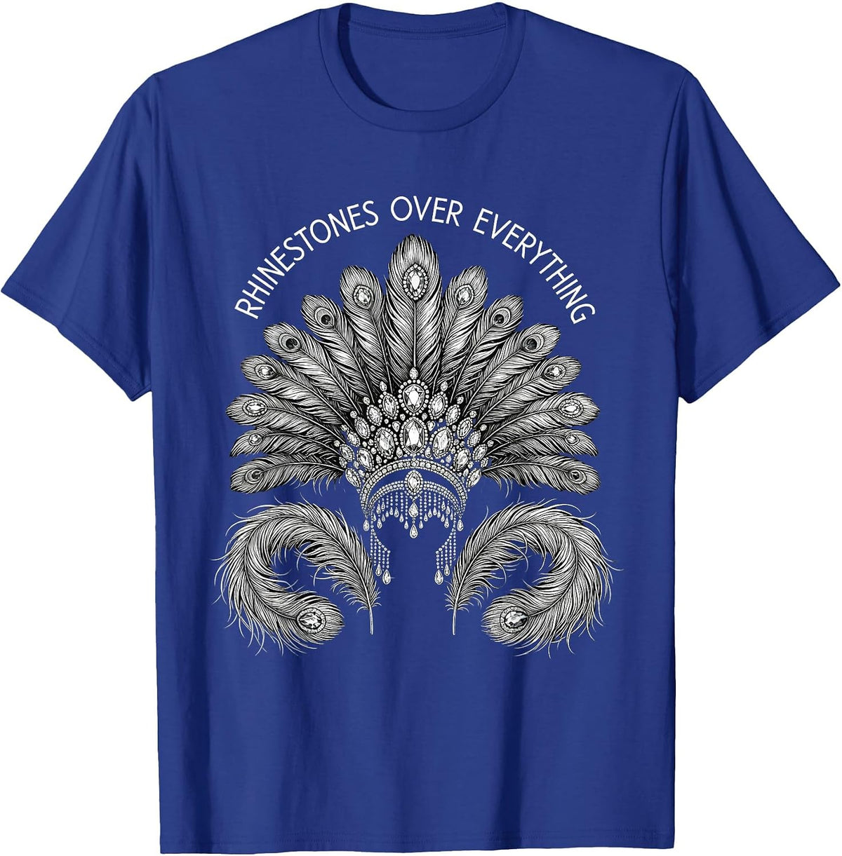 Rhinestones Over Everything Showgirl Life Design T-Shirt - Royal Blue