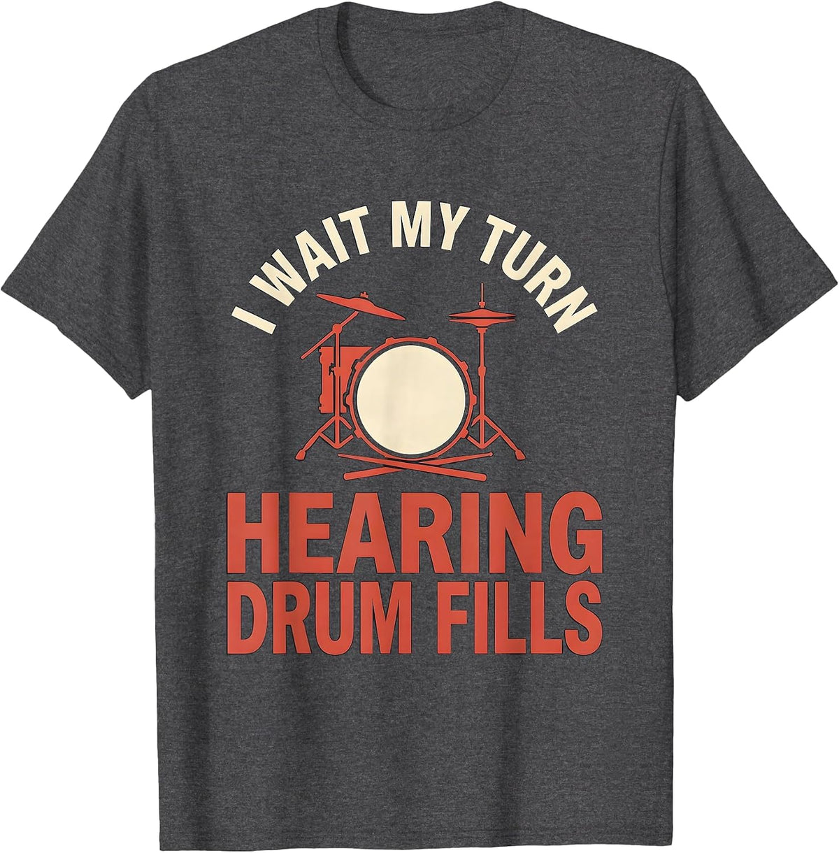 I Wait My Turn, Hearing Drum Fills Funny Drummer Vintage T-Shirt - Dark Heather Grey
