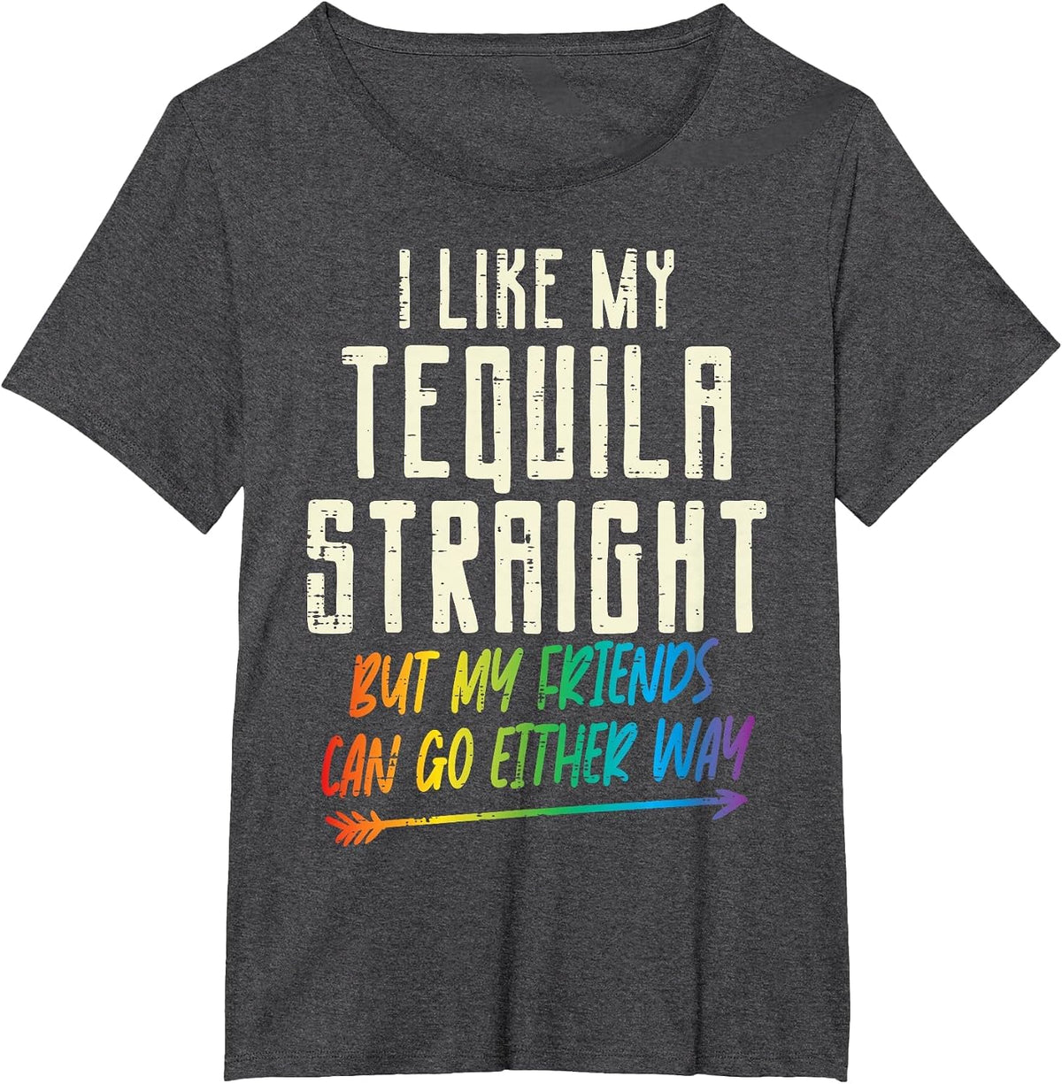 Tequila Straight Friends Either Way Gay Pride Ally LGBTQ T-Shirt - Dark Heather Grey