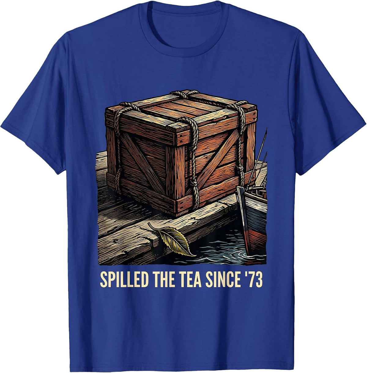 Spilled The Tea Since '73 Funny History Teacher Patriotic T-Shirt - Royal Blue