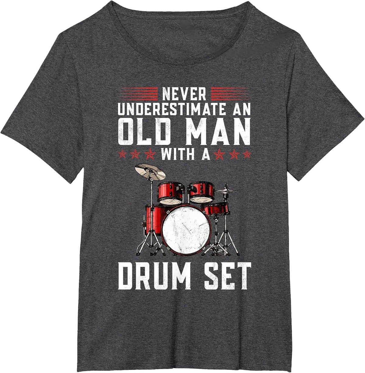 Funny Never Underestimate an Old Man with A Drum Set Drummer T-Shirt - Dark Heather Grey