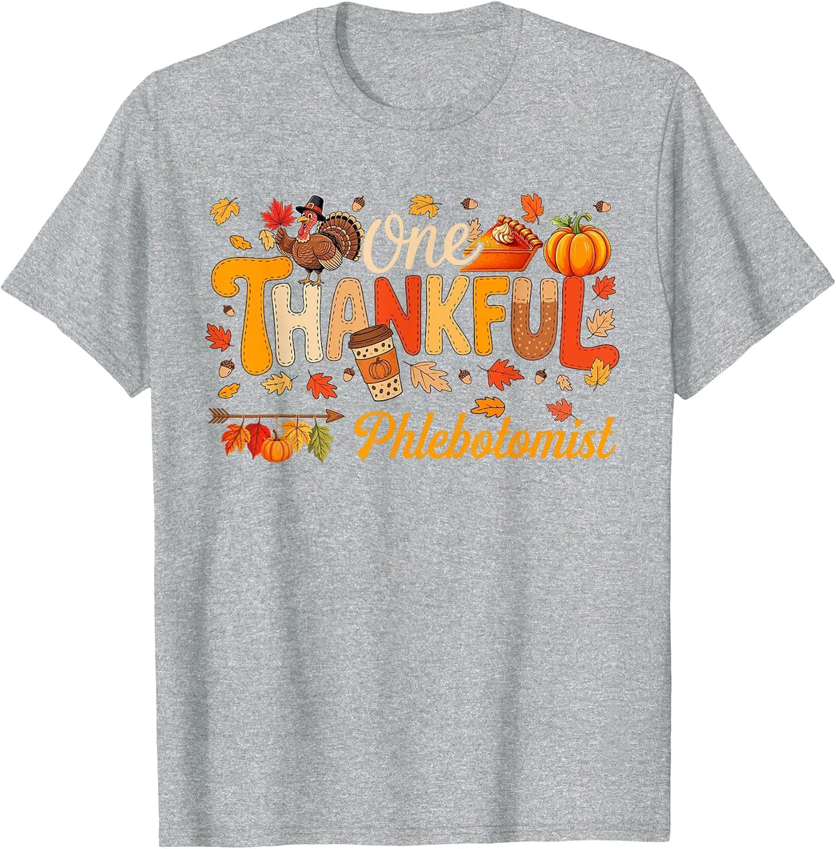 One Thankful Phlebotomist Thanksgiving Fall Turkey Proud Job T-Shirt - Heather Grey