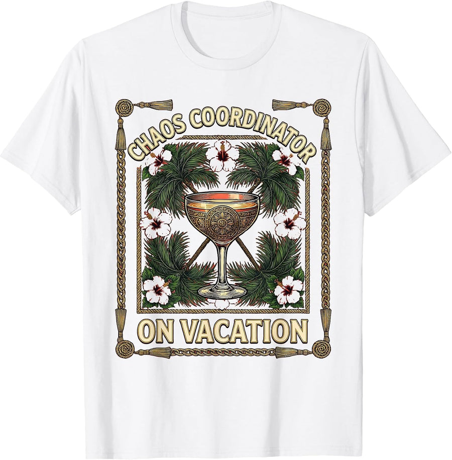 Men's Chaos Coordinator On Vacation Girls Trip Design T-Shirt - White
