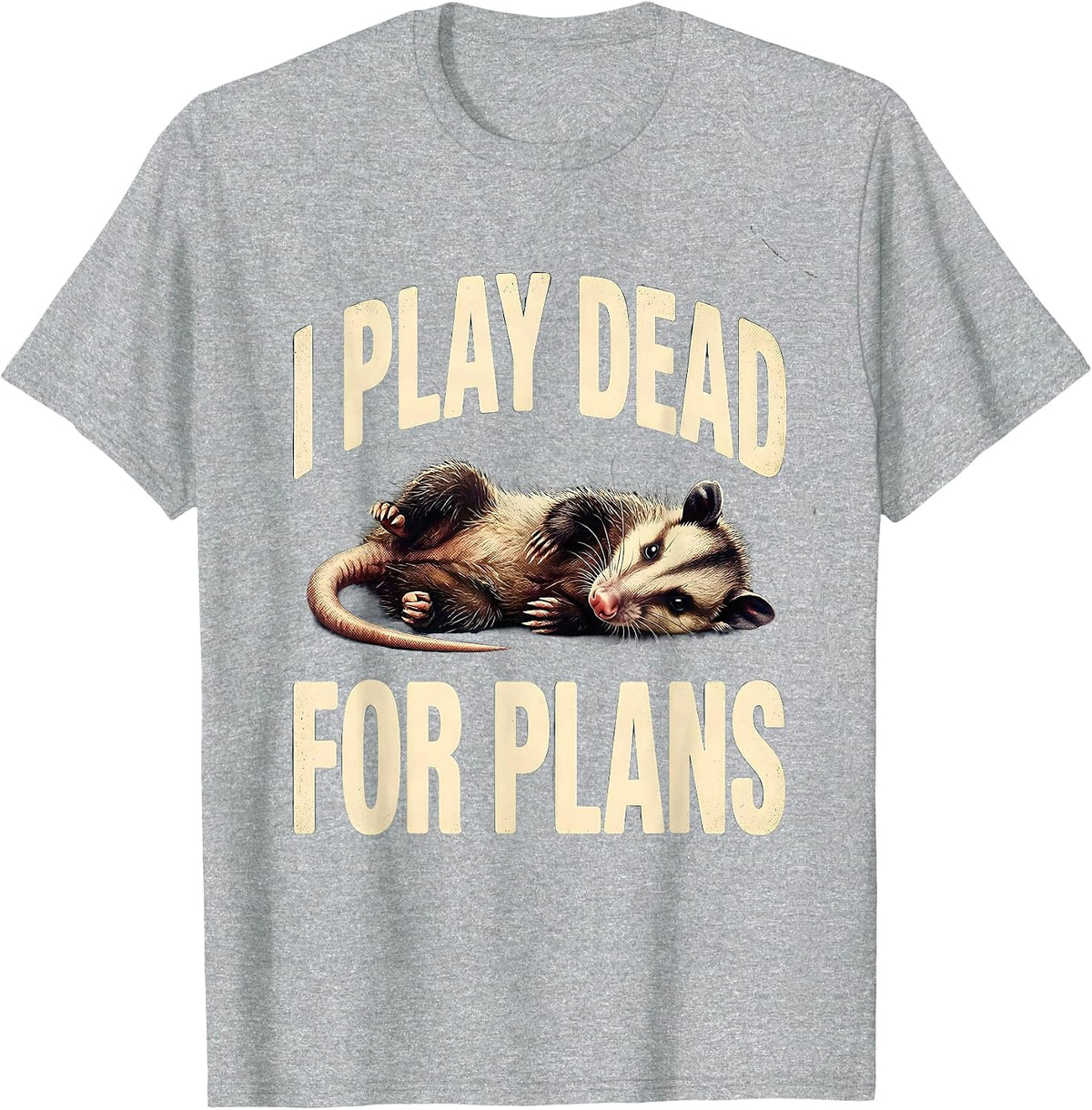 Men's I Play Dead For Plans Vintage Opossum Deadpan Meme Humor T-Shirt - Heather Grey