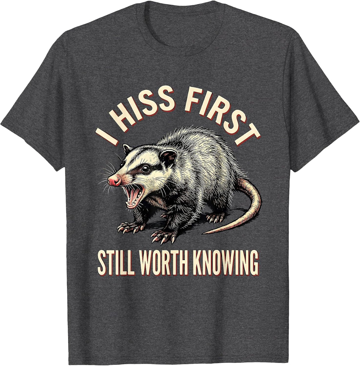 Men's I Hiss First, Still Worth Knowing Funny Opossum Animal Lover T-Shirt - Dark Heather Grey