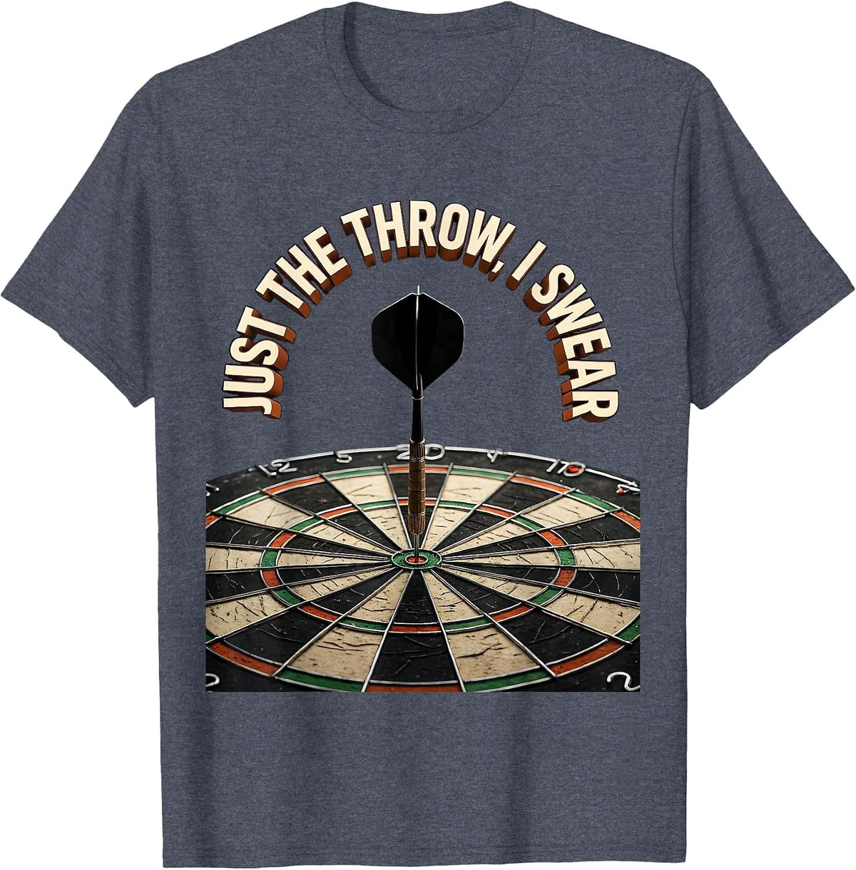 Just The Throw I Swear Funny Dart Player Crude Humor T-Shirt - Heather Blue