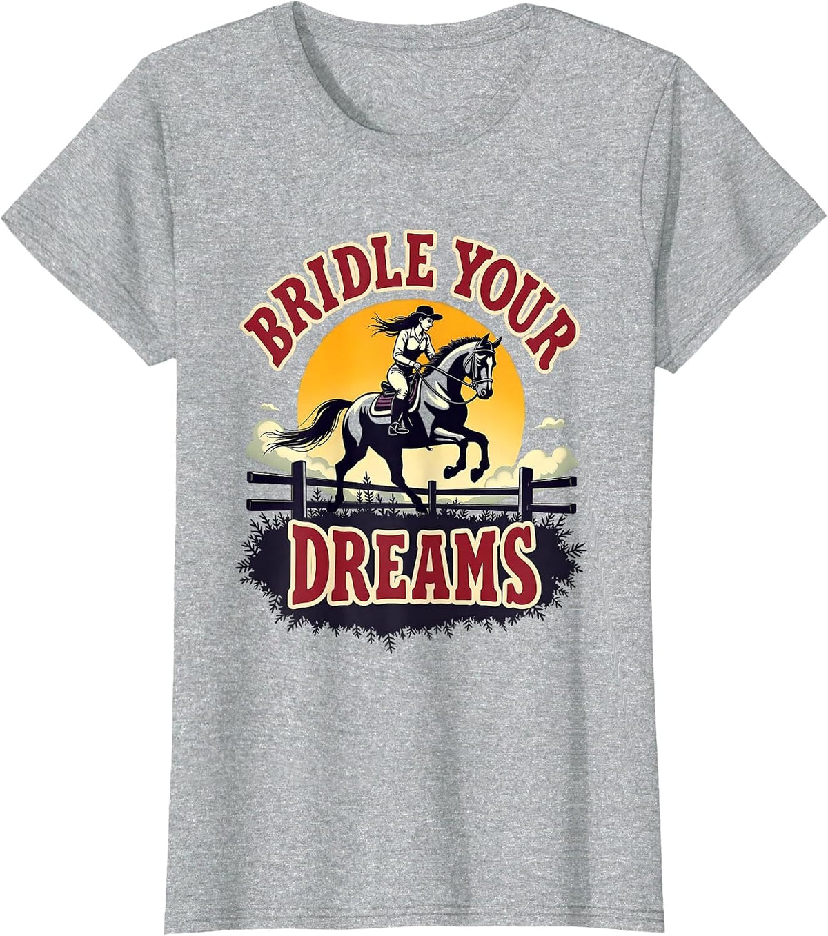 Bridle Your Dreams Equestrian Women Design T-Shirt - Heather Grey