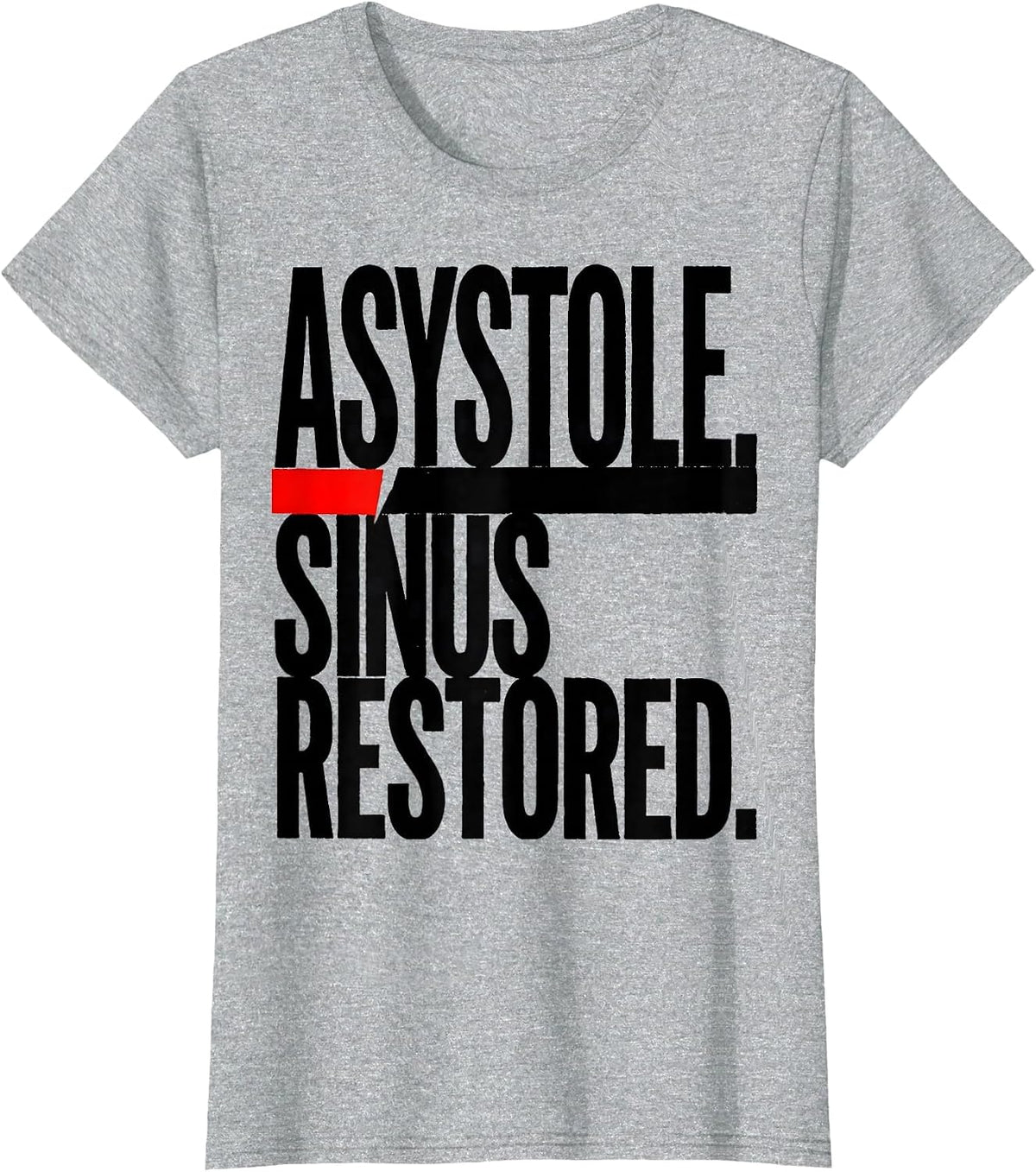 Women's ASYSTOLE SINUS RESTORED Brutalist Graphic Cardiac Nurse T-Shirt - Heather Grey