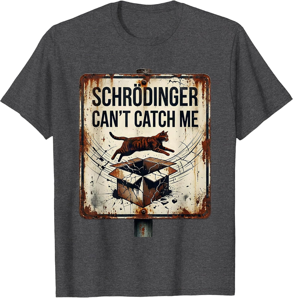 Schrödinger Can't Catch Me Funny Quantum Physics Geek Humor T-Shirt - Dark Heather Grey