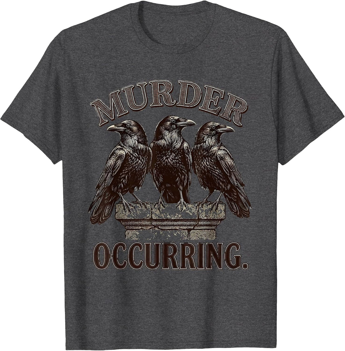 Men's MURDER OCCURRING Dark Humor Crow Lover Gothic Bird Pun T-Shirt - Dark Heather Grey