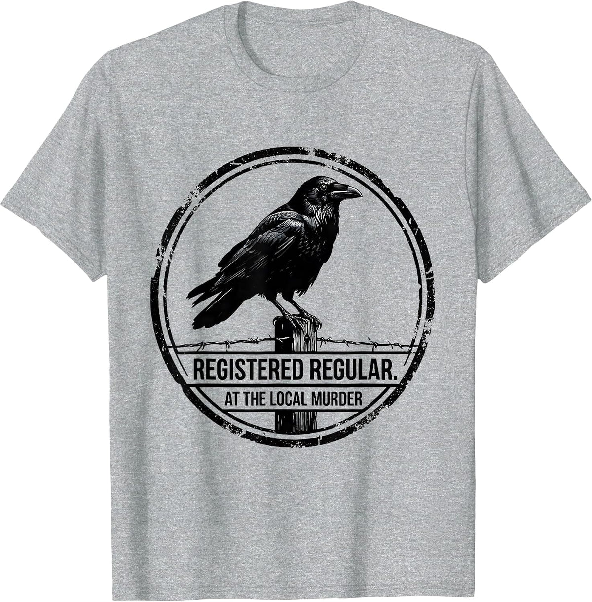 Men's Registered Regular At The Local Murder Dark Humor Crow Lover T-Shirt - Heather Grey