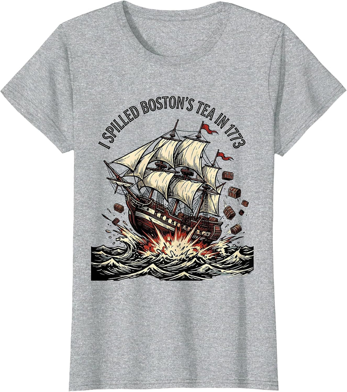 I Spilled Boston's Tea In 1773 Funny History Teacher July T-Shirt - Heather Grey