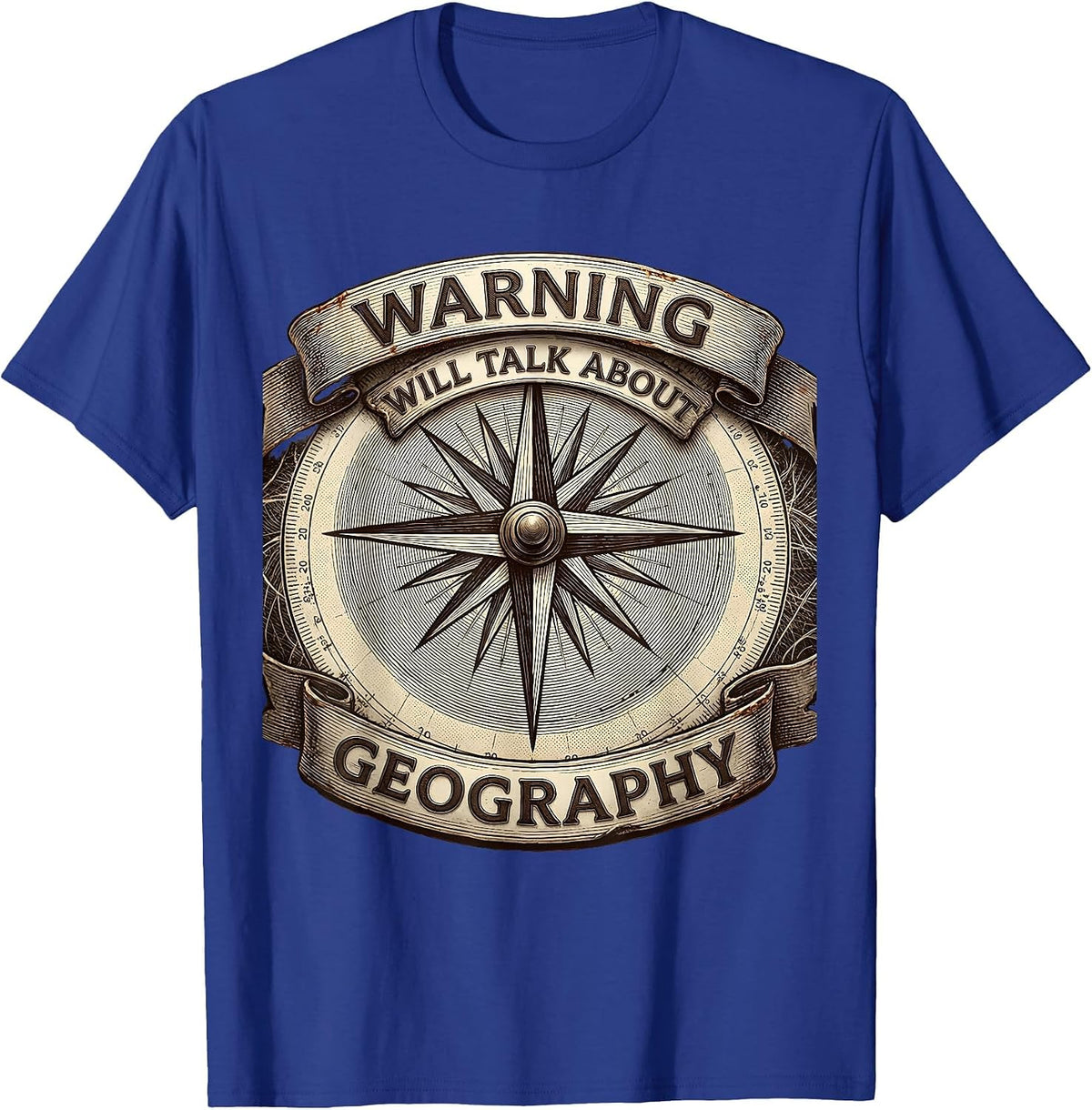 Warning Will Talk About Geography Funny Geography Teacher T-Shirt - Royal Blue