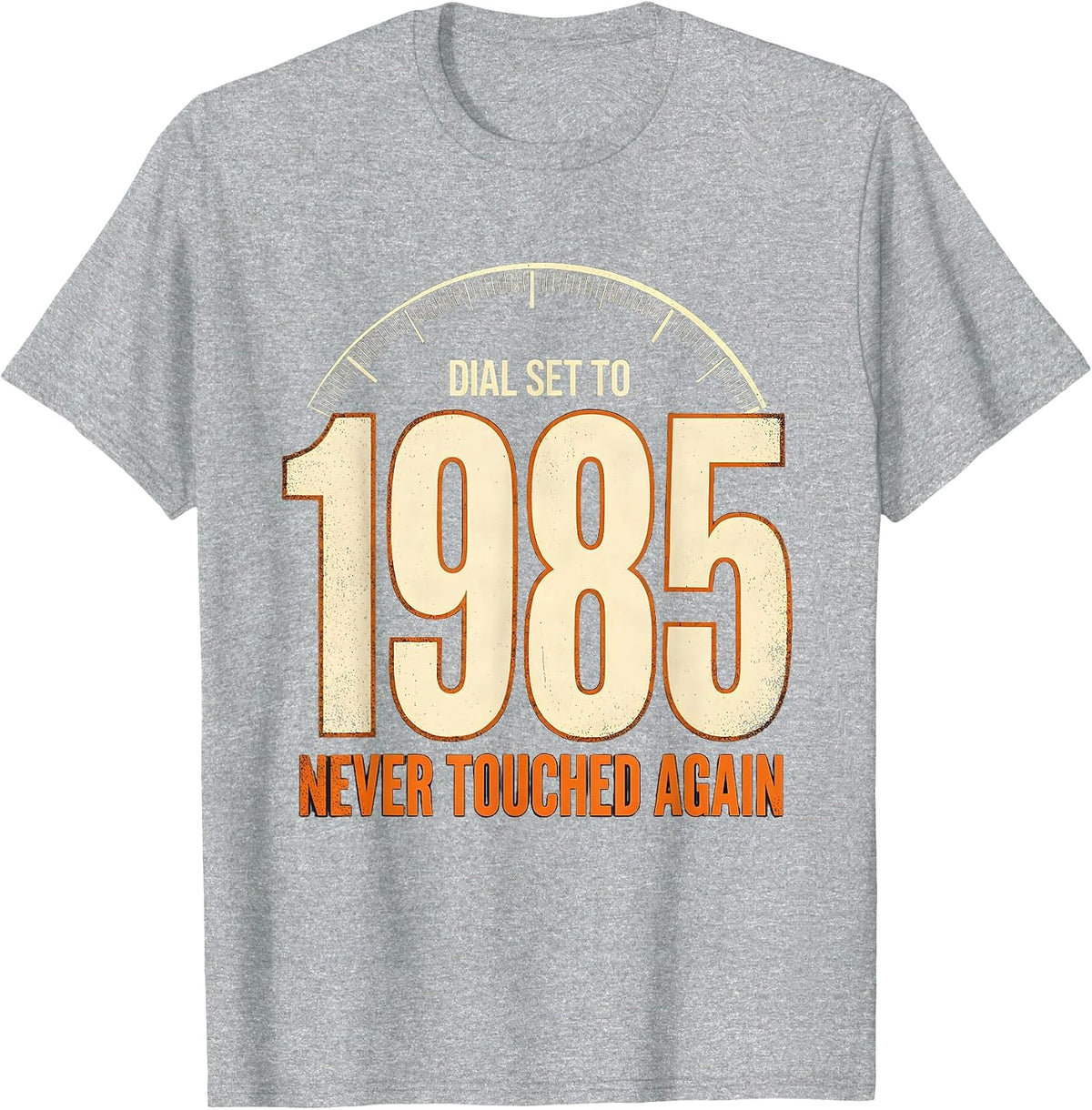 Men's Dial Set To 1985, Never Touched Again Vintage Rock Nostalgia T-Shirt - Heather Grey