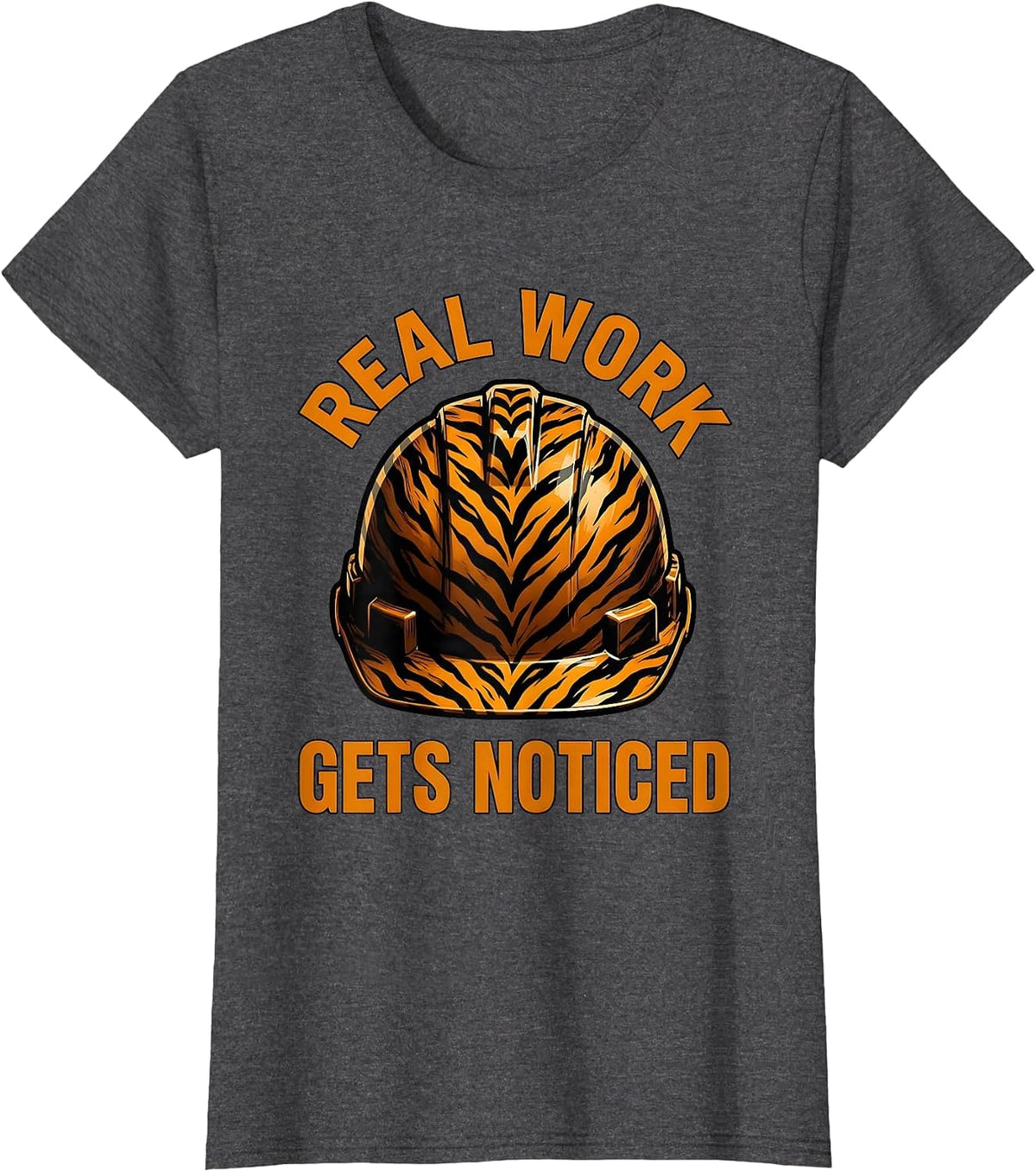 Women's Real Work Gets Noticed Blue Collar Pride Design T-Shirt - Dark Heather Grey