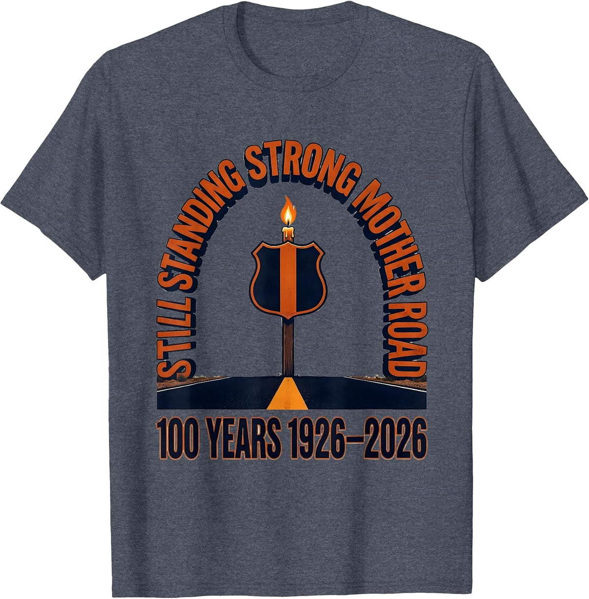 Still Standing Strong, Mother Road — 100 Years 1926-2026 T-Shirt - Heather Blue
