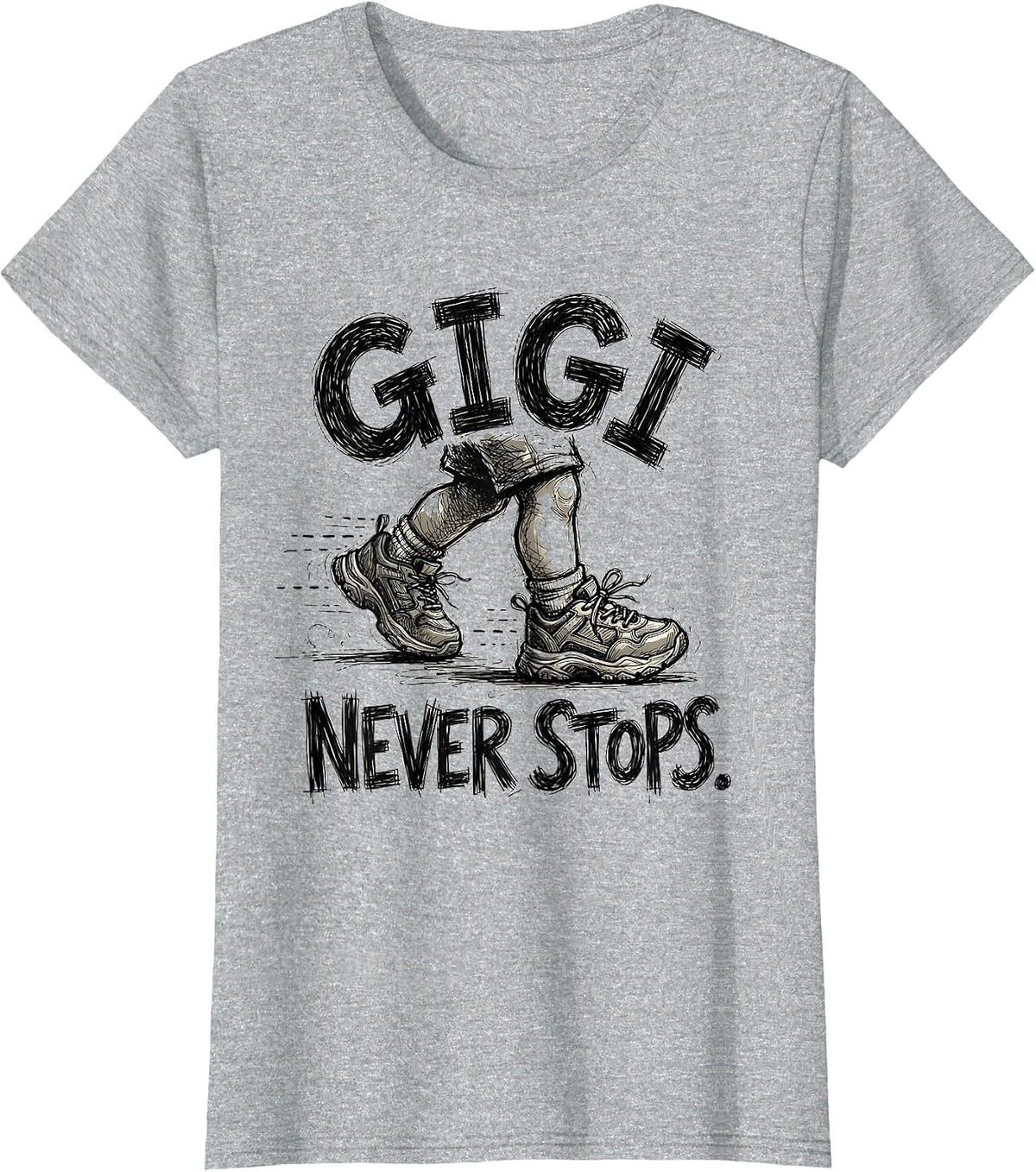 Gigi Never Stops Grandma Appreciation Design T-Shirt - Heather Grey