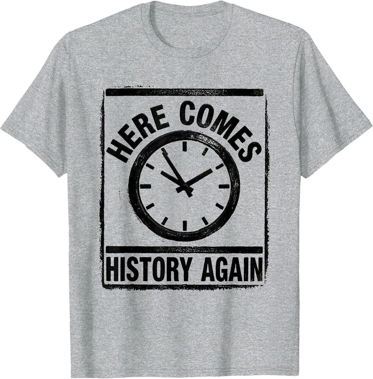 Men's Here Comes History Again Rubber Stamp Deadpan Humor History T-Shirt - Heather Grey