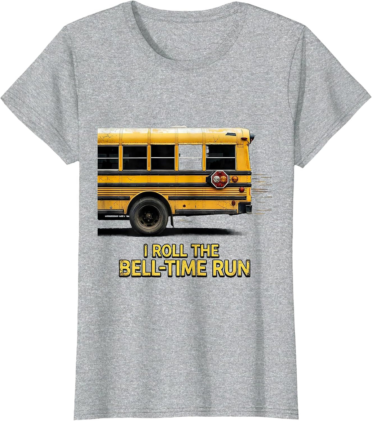 I Roll The Bell-Time Run Funny School Bus Driver Humor T-Shirt - Heather Grey