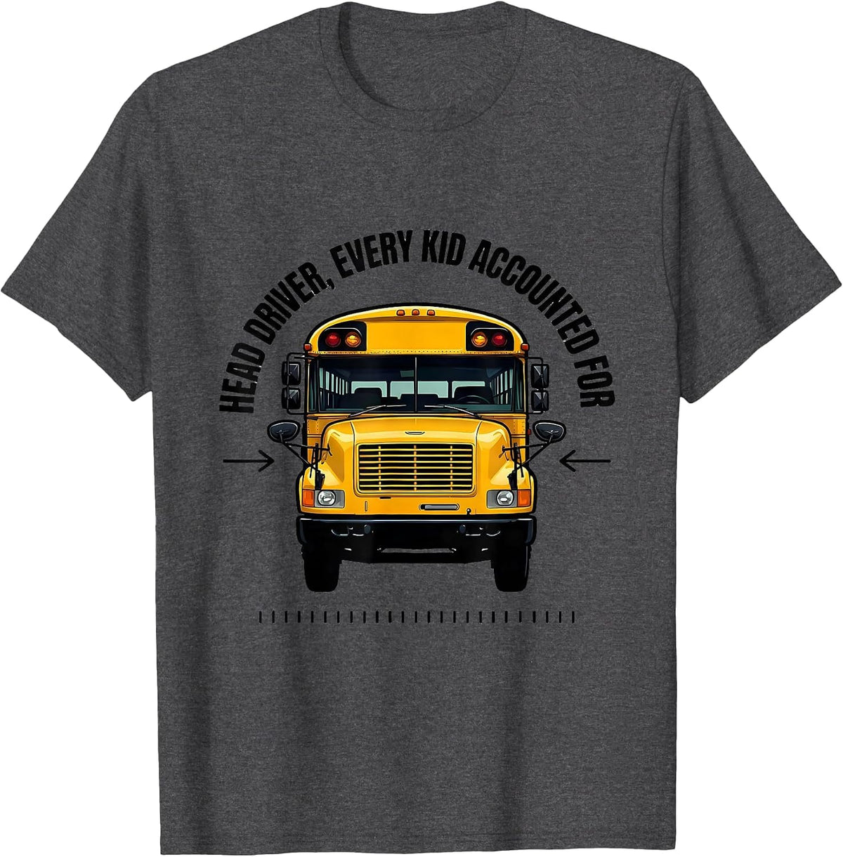 Men's Head Driver Every Kid Accounted For Funny School Bus Driver T-Shirt - Dark Heather Grey