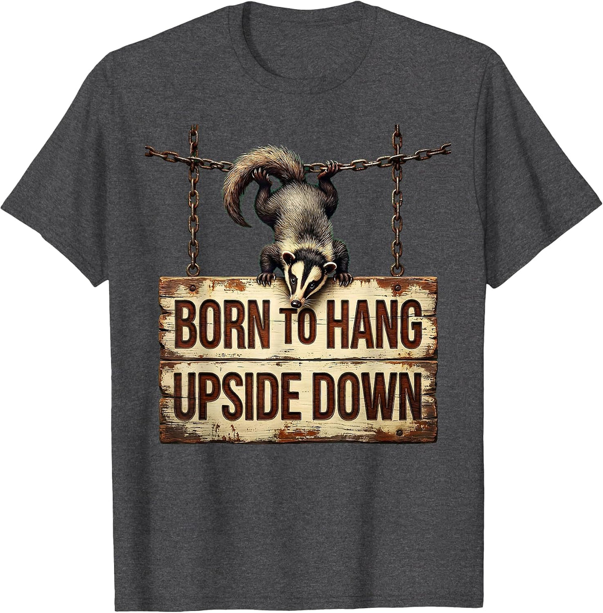 Born to Hang Upside Down Opossum Design T-Shirt - Dark Heather Grey