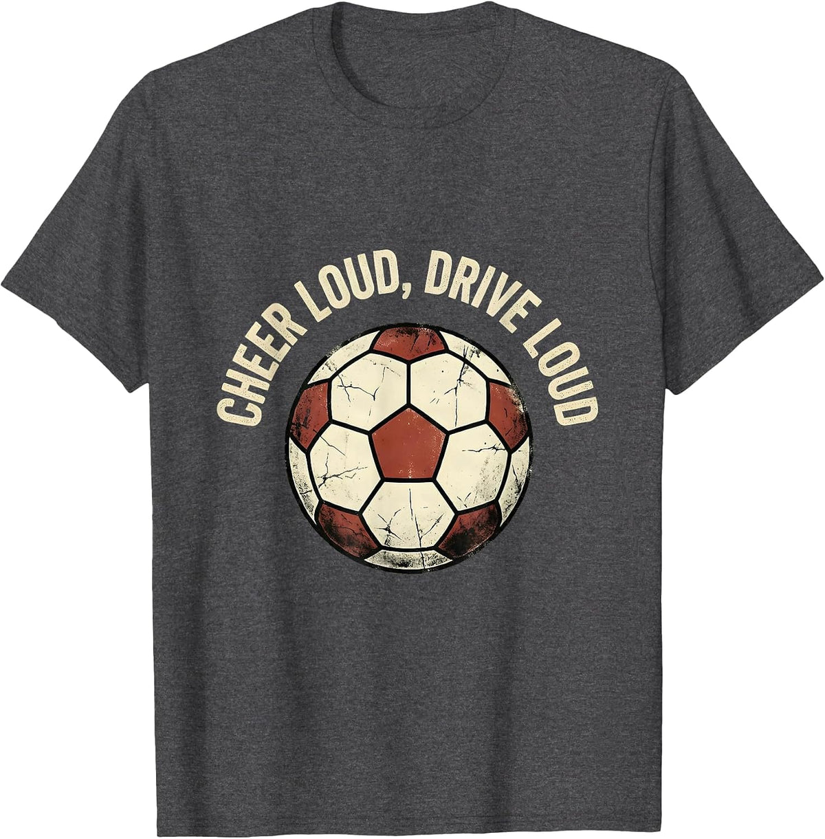 Men's Cheer Loud Drive Loud Soccer Dad Design T-Shirt - Dark Heather Grey